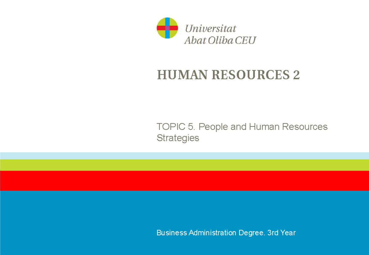 Topic 5- People AND HR Strategies - HUMAN RESOURCES 2 TOPIC 5. People ...