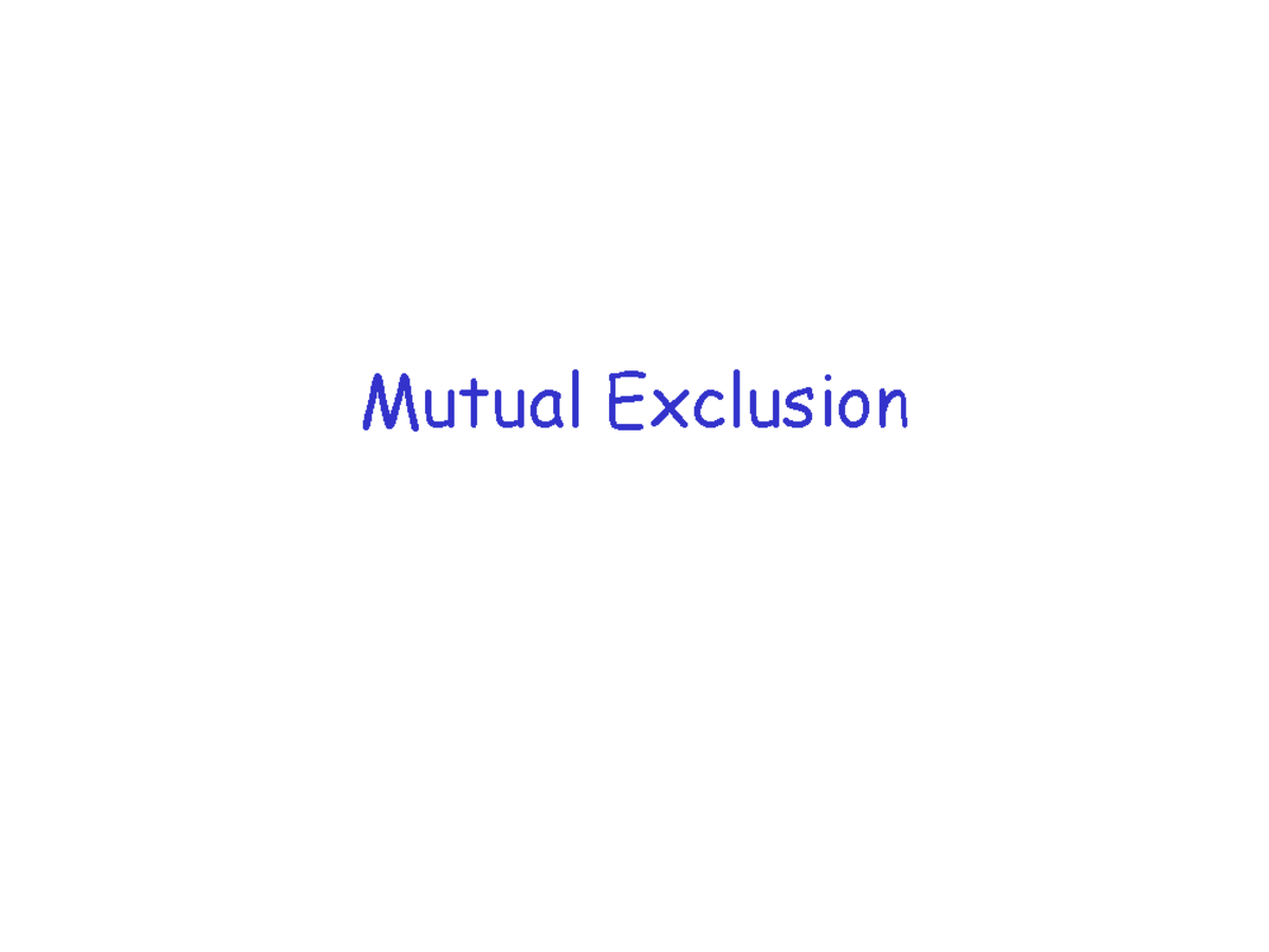 Lecture notes, lecture Mutual Exclusion - Mutual Exclusion Readings ...