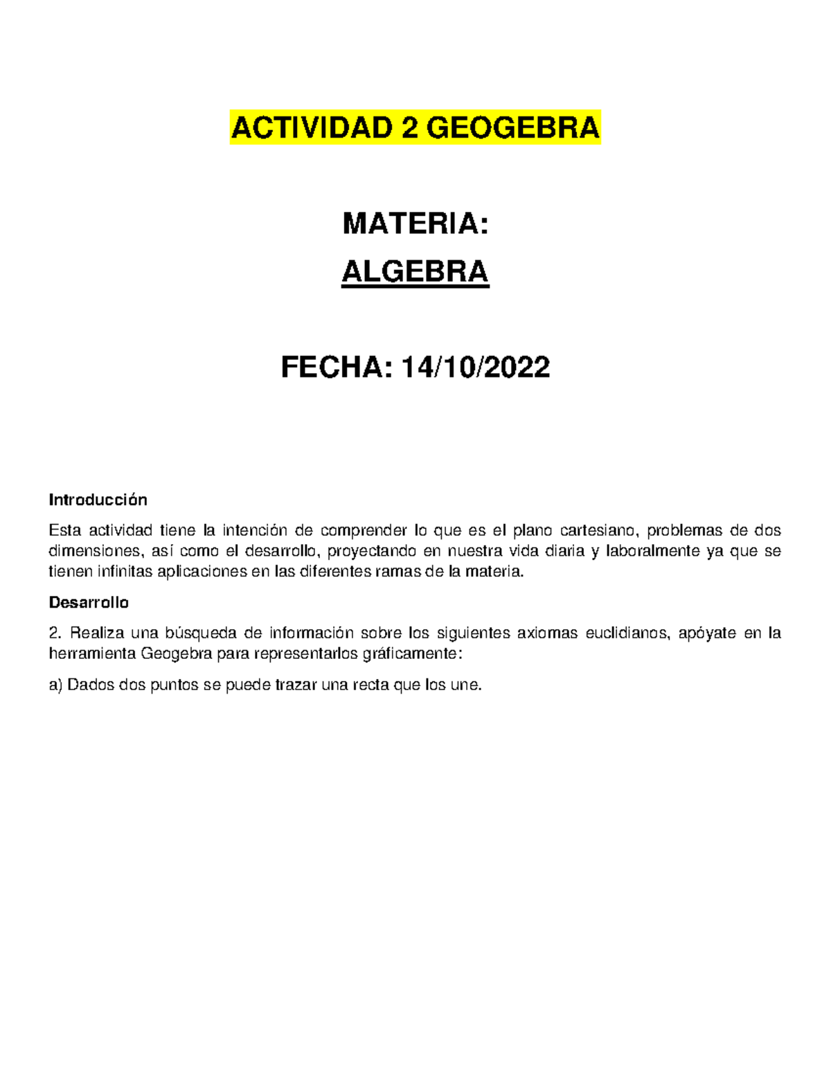 Actividad 2 GEOGEBRA - ACTIVIDAD 2 GEOGEBRA MATERIA: ALGEBRA FECHA: 14 ...