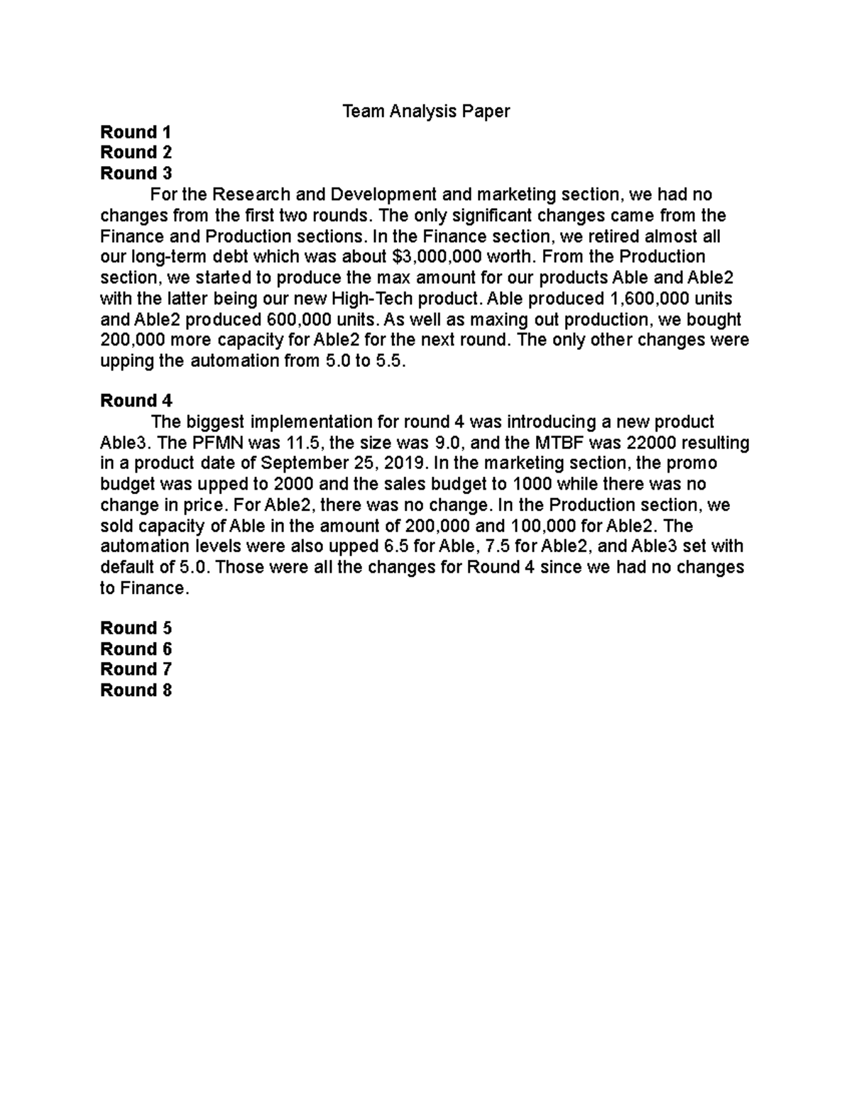 MG 498 Team Paper Team Analysis Paper Round 1 Round 2 Round 3 For the Research and Development