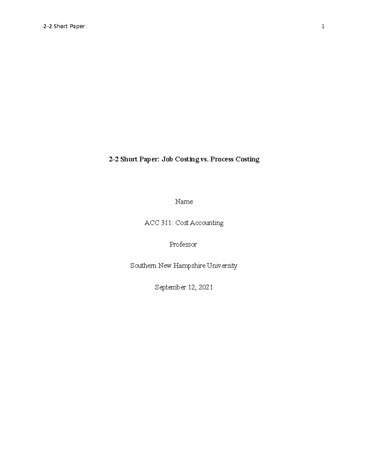 ACC 311 2-2 Short Paper - 2-2 Short Paper: Job Costing Vs. Process ...