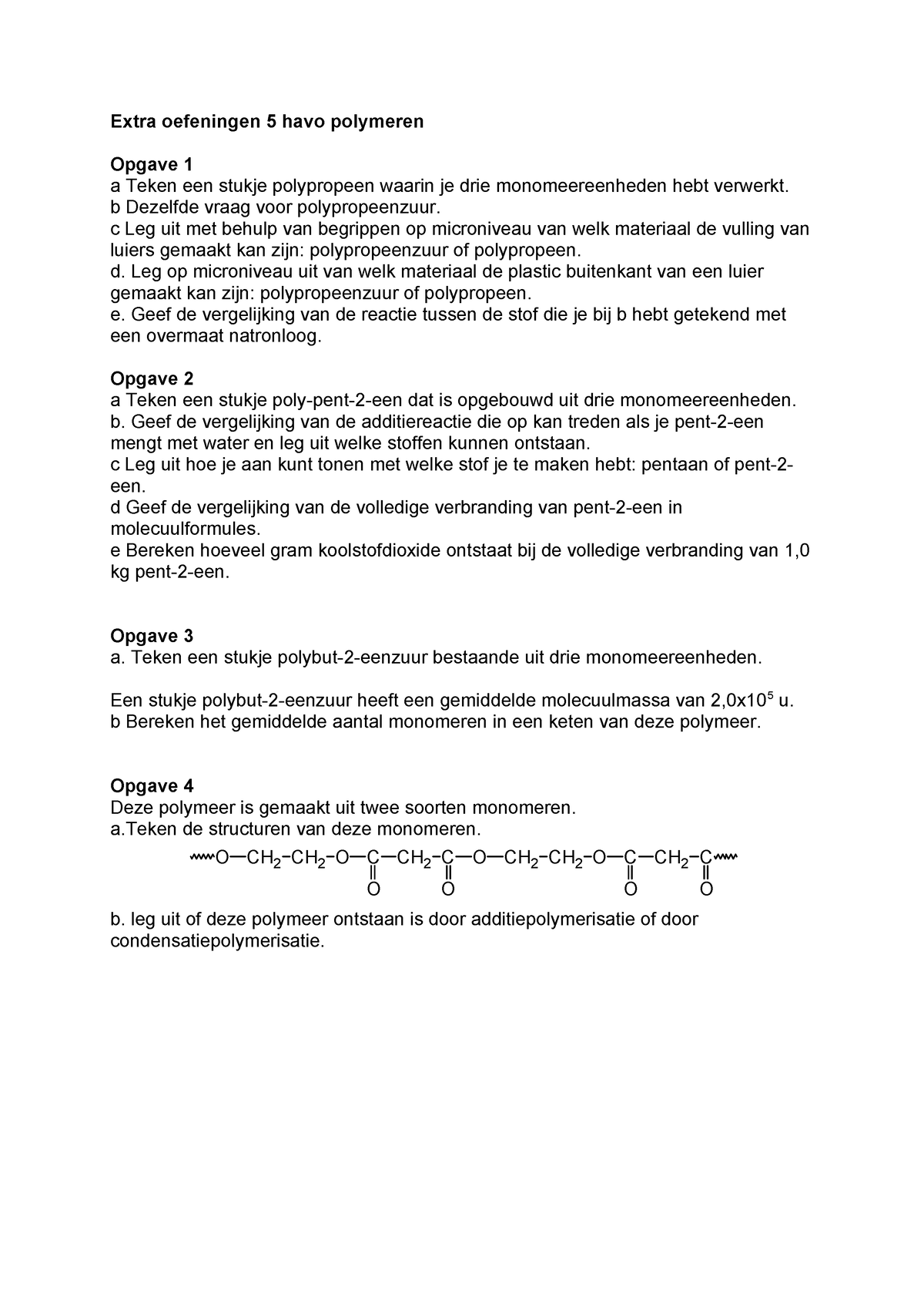 Extra Oefenopgaven Polymeren Havo Extra Oefeningen 5 Havo Polymeren Opgave 1 A Teken Een