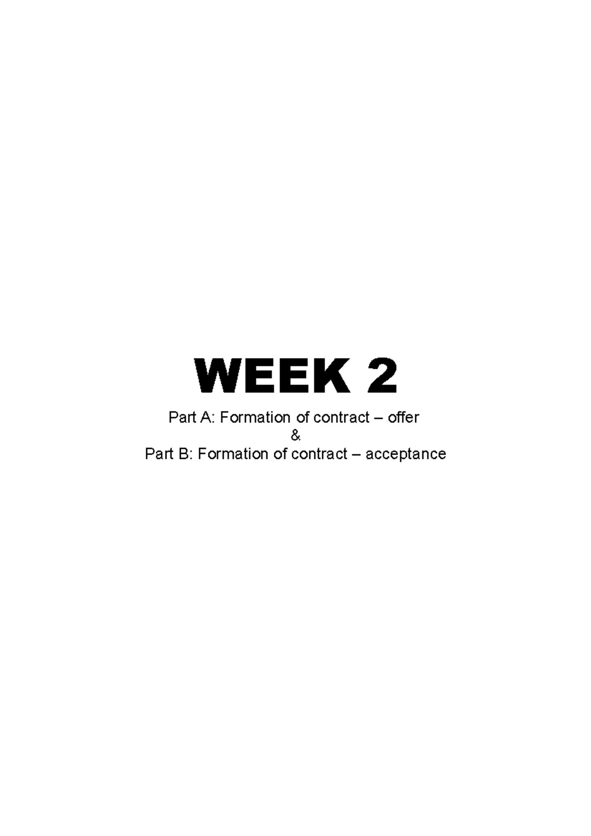 WEEK-2 - Notes - WEEK 2 Part A: Formation of contract – offer & Part B ...