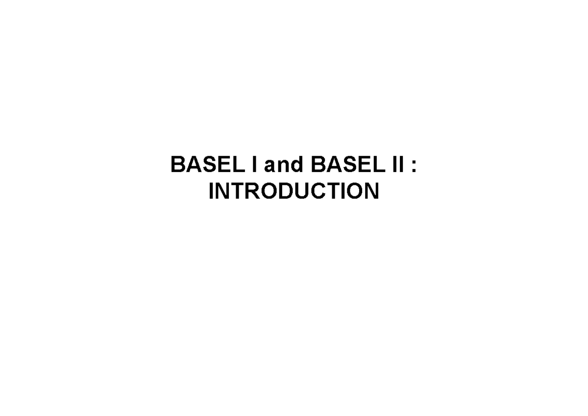 Basel 1 and basel 2 introduction BASEL I and BASEL II INTRODUCTION