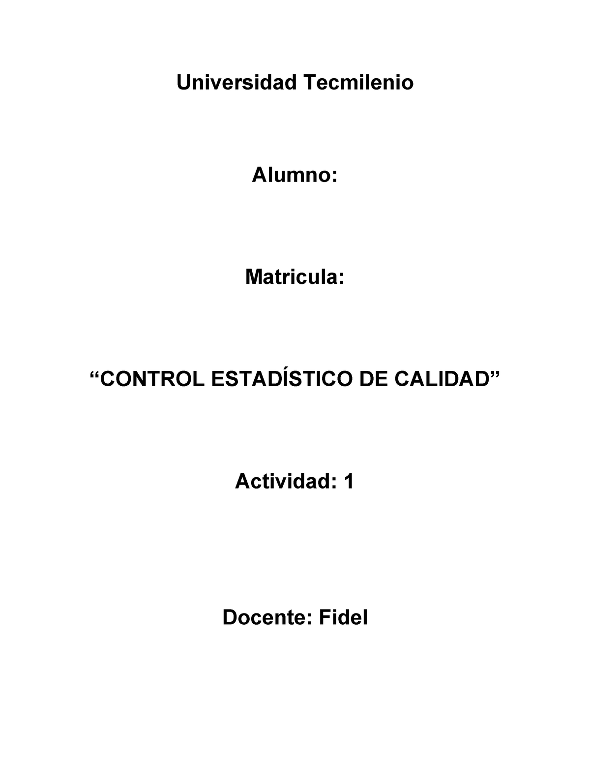 Actividad 1 CONTROL ESTADISTICO DE CALIDAD - Universidad Tecmilenio ...