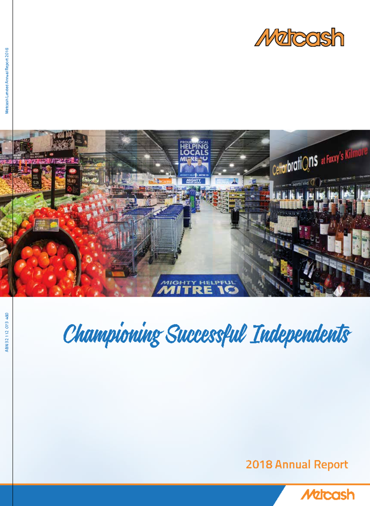 Metcash+annual+report+2018 - 2018 Annual Report ABN 32 112 073 480 ...