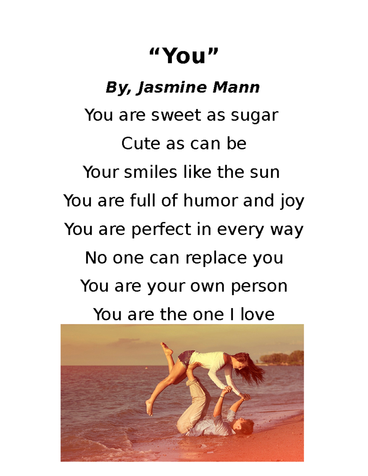 Poem2 - poetry - “You” By, Jasmine Mann You are sweet as sugar Cute as ...