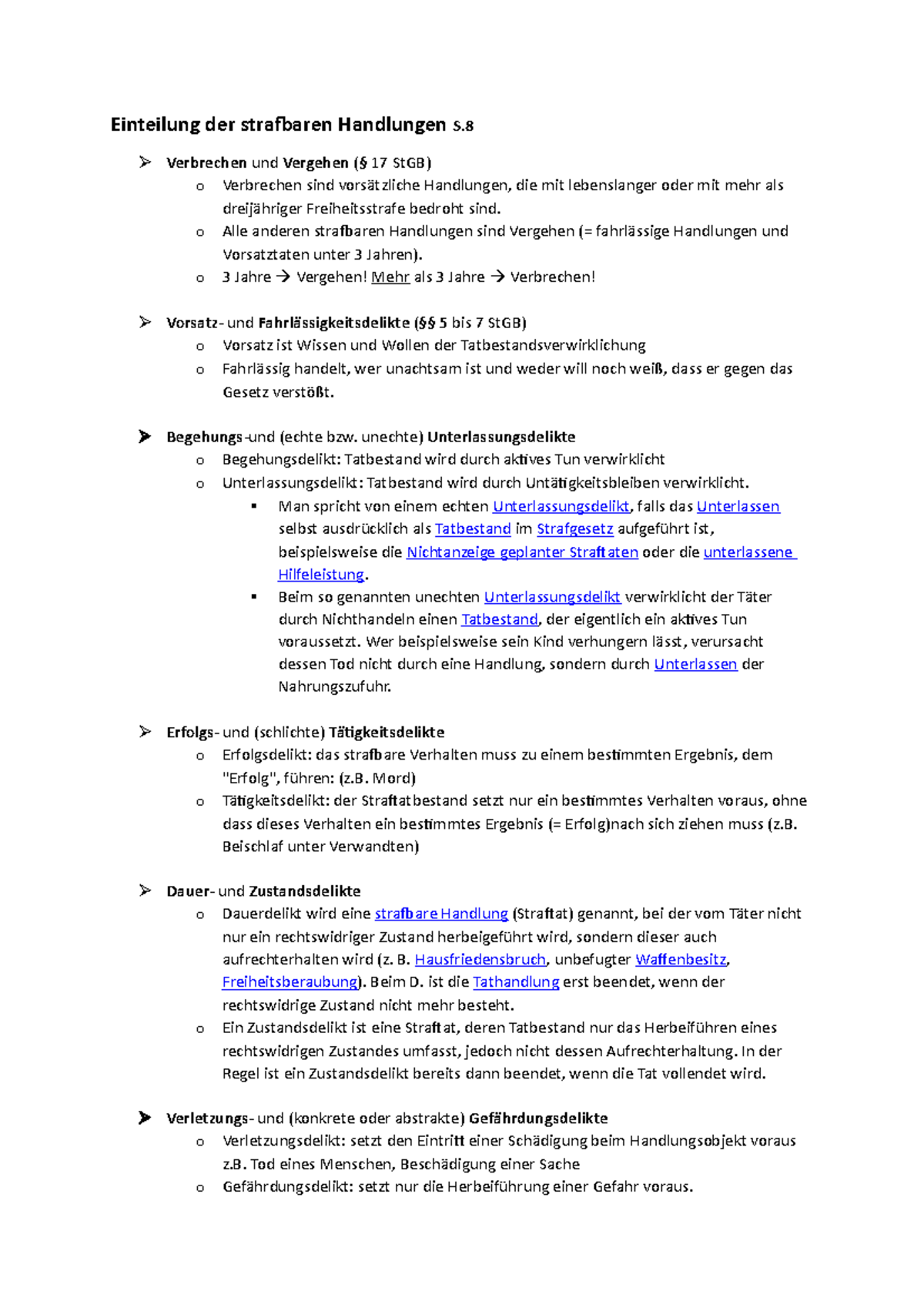 Einteilung der strafbaren Handlungen Verbrechen und Vergehen (§ 17 StGB) o Verbrechen sind