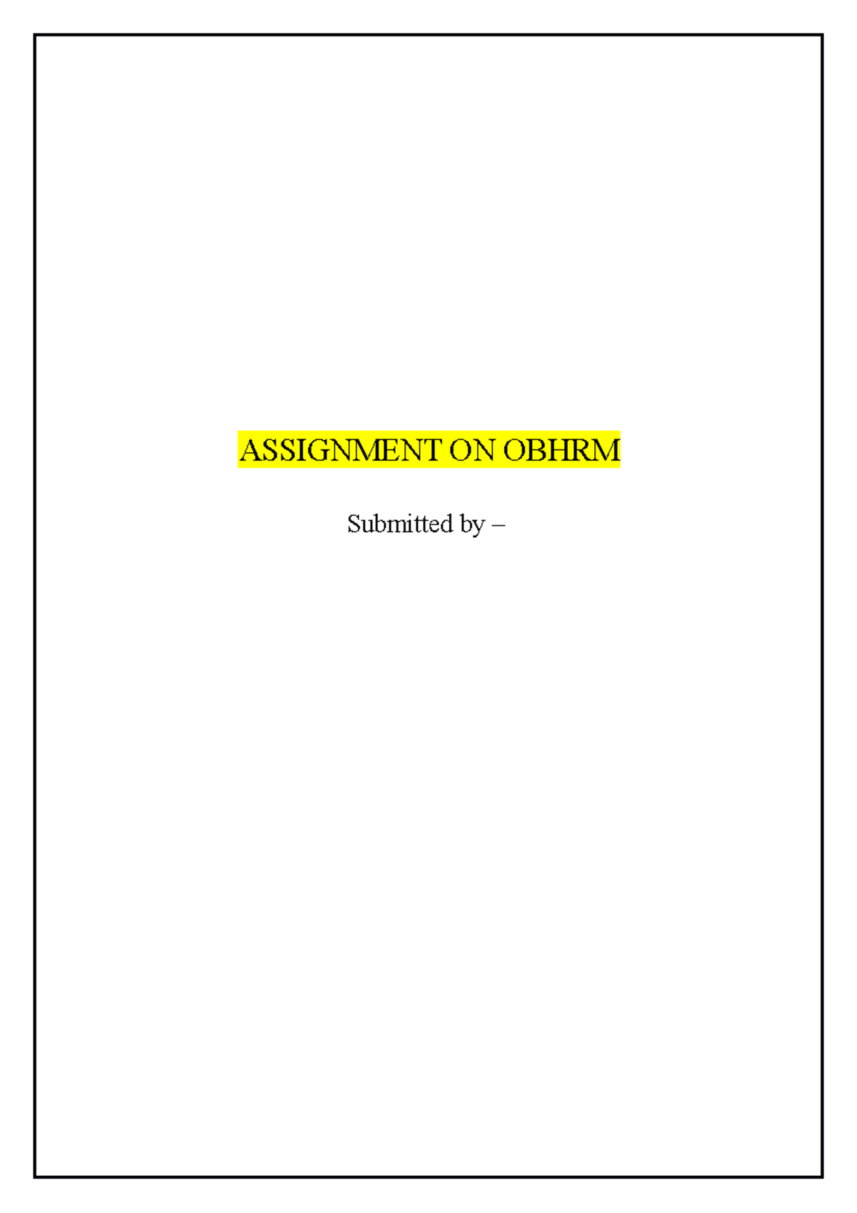 10 Assignments qfdqw ASSIGNMENT ON OBHRM Submitted by PART A