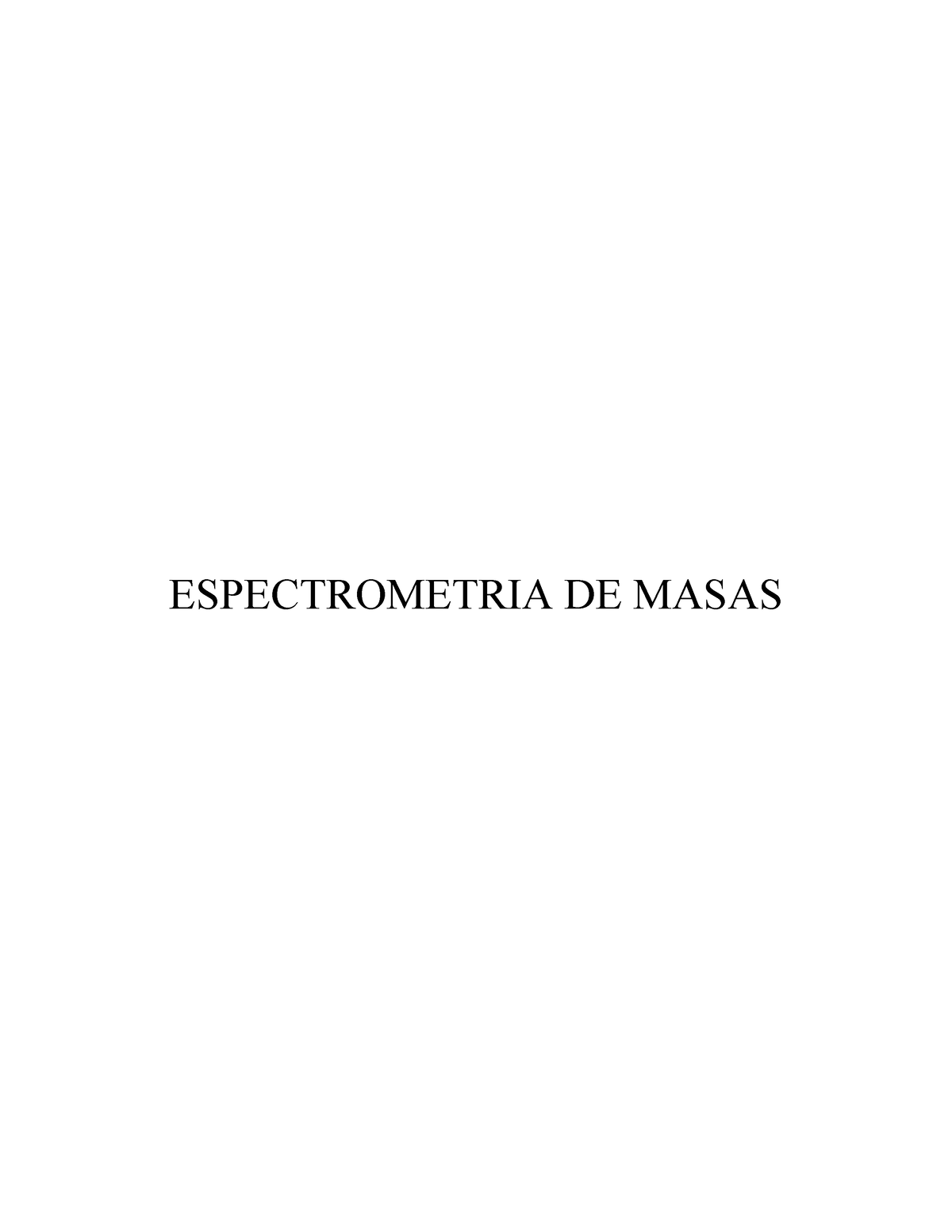 Espectrometria De Masas Espectrometria De Masas Introduccion La Espectrometría De Masas Es 8562