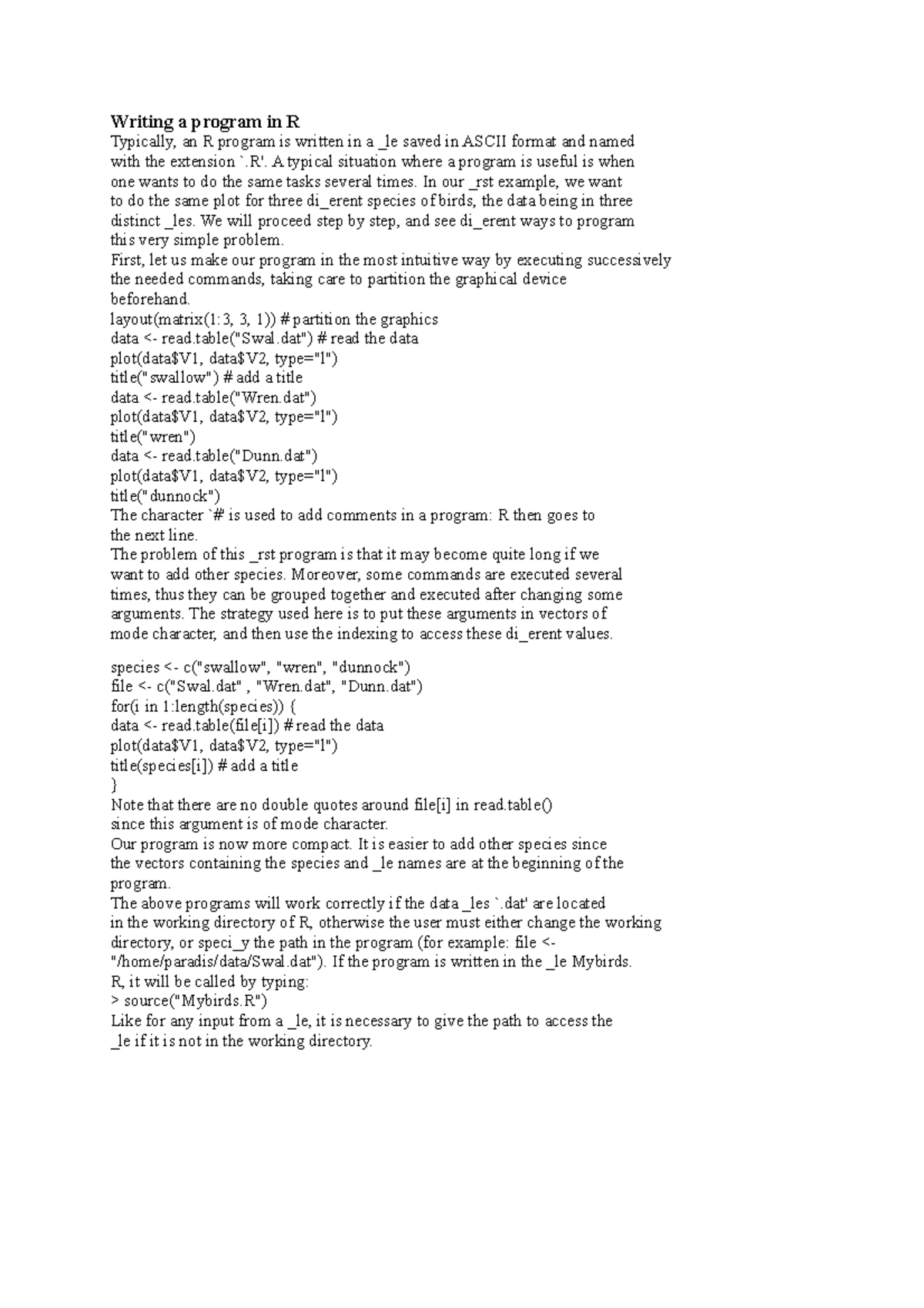 Writing a program in R - In our _rst example, we want to do the same ...