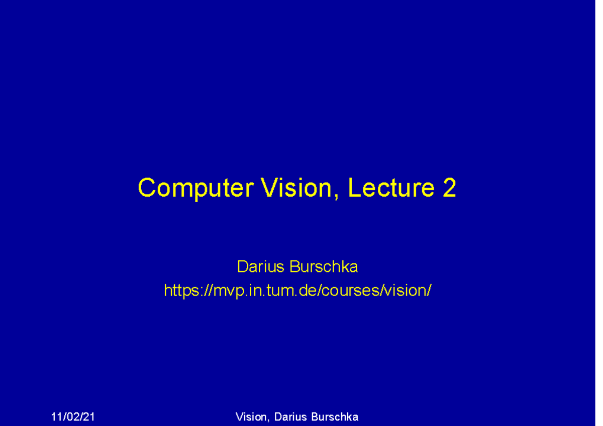 Lecture Slides 02-Camera Models - 11/02/21 Vision, Darius Burschka ...