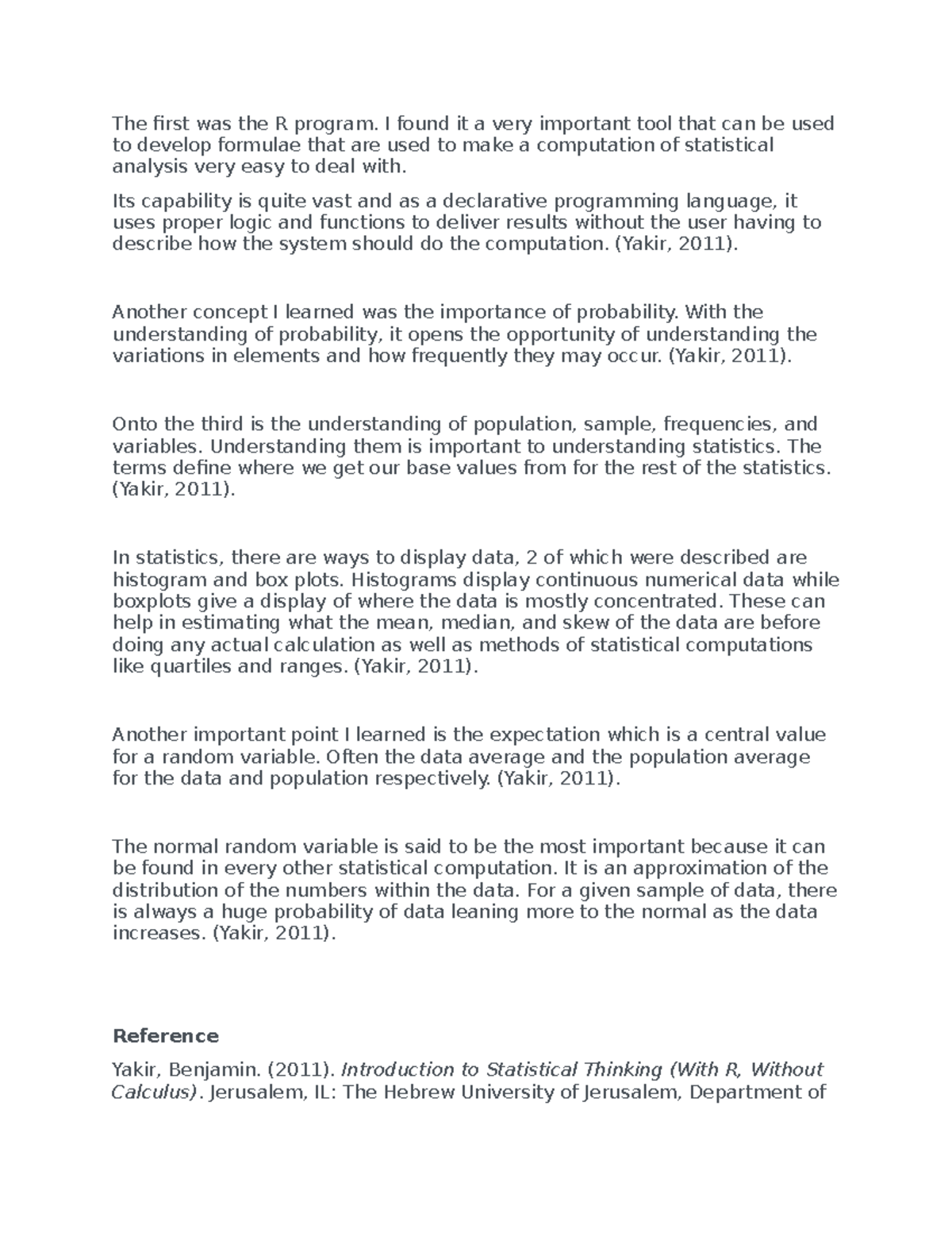 Discussion Assignment - The first was the R program. I found it a very ...