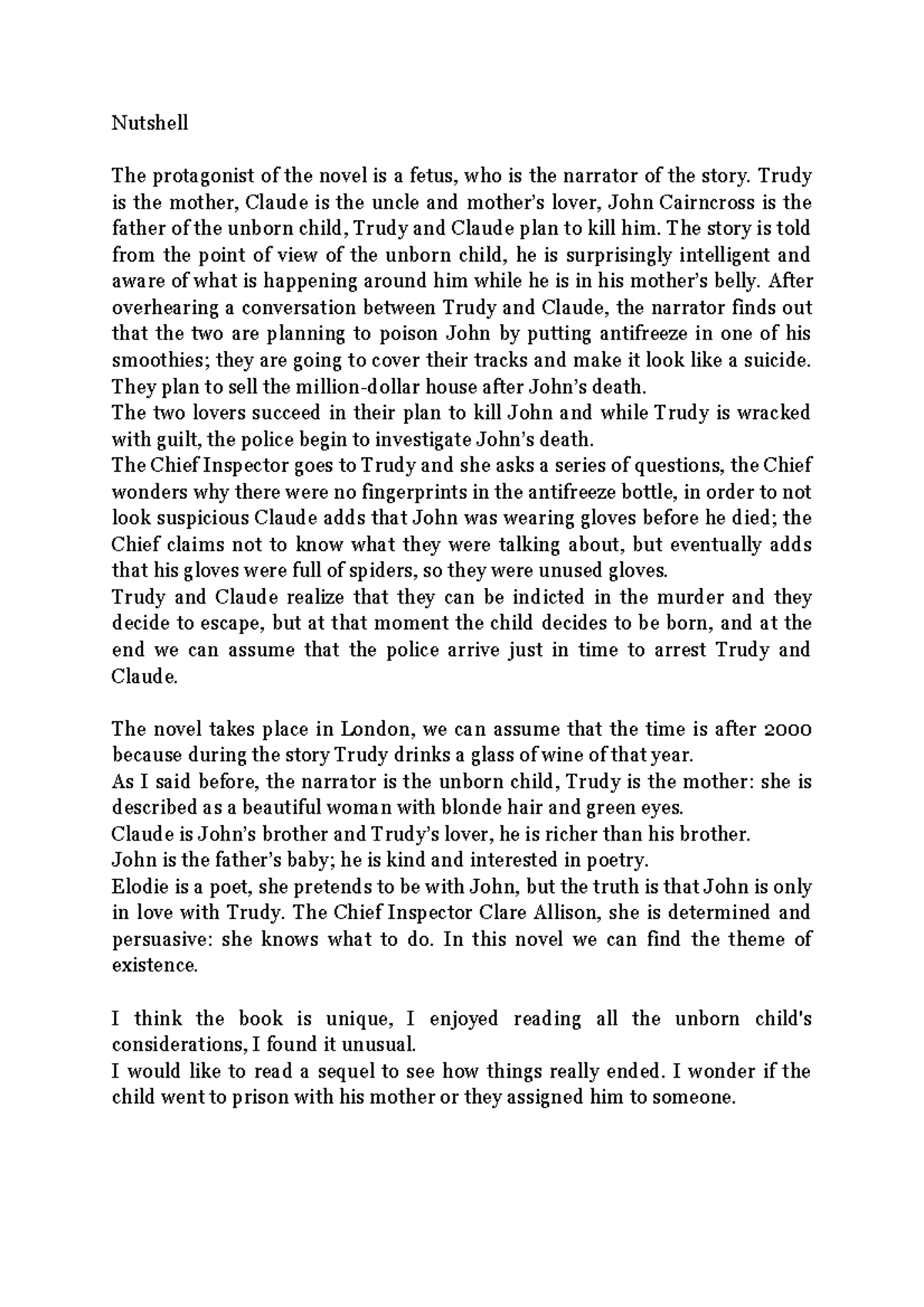 Nutshell Nutshell The protagonist of the novel is a fetus, who is the