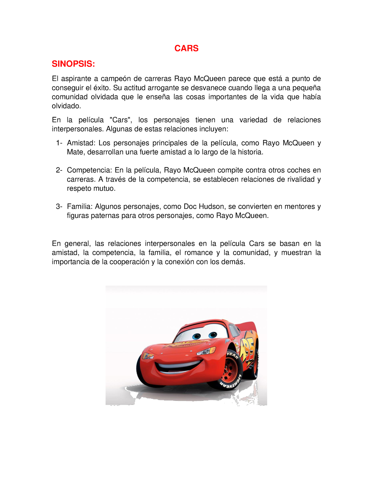 Rayo McQueen y Mate, Sinopsis Rayo McQueen es un coche de c…