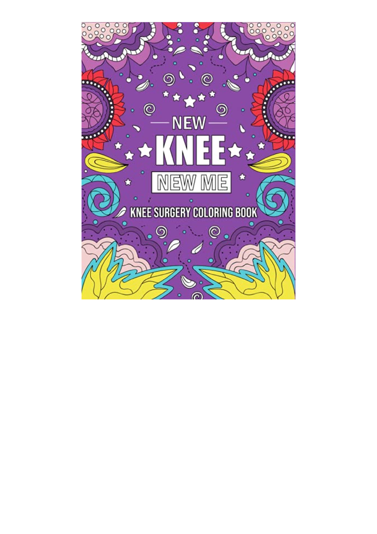 Download NEW KNEE NEW ME Funny and Relatable After Knee Replacement