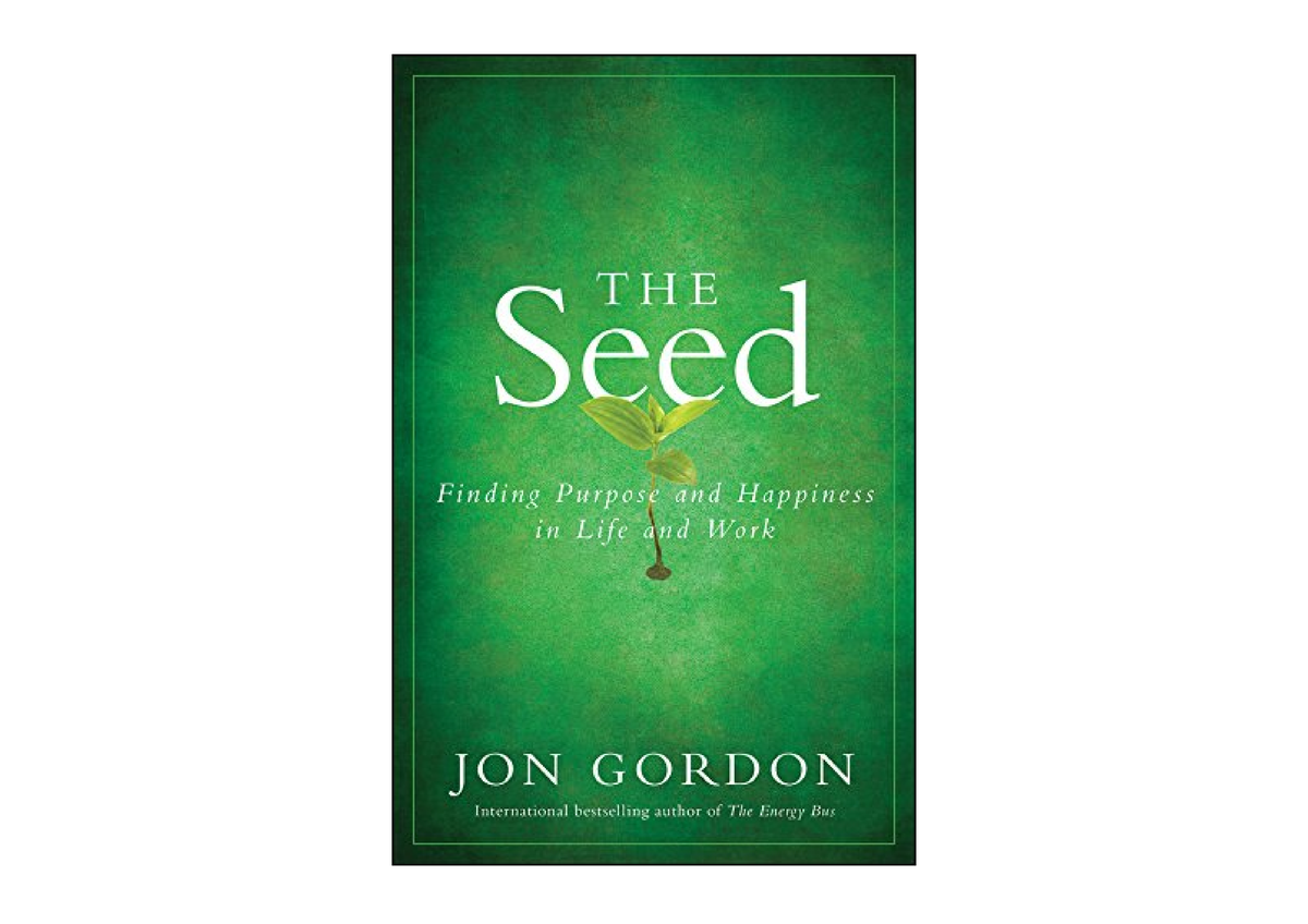 PDF read online The Seed Finding Purpose and Happiness in Life and Work ...