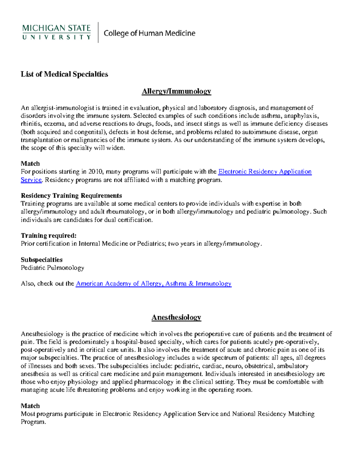 List Medical Specialties List of Medical Specialties An is trained in