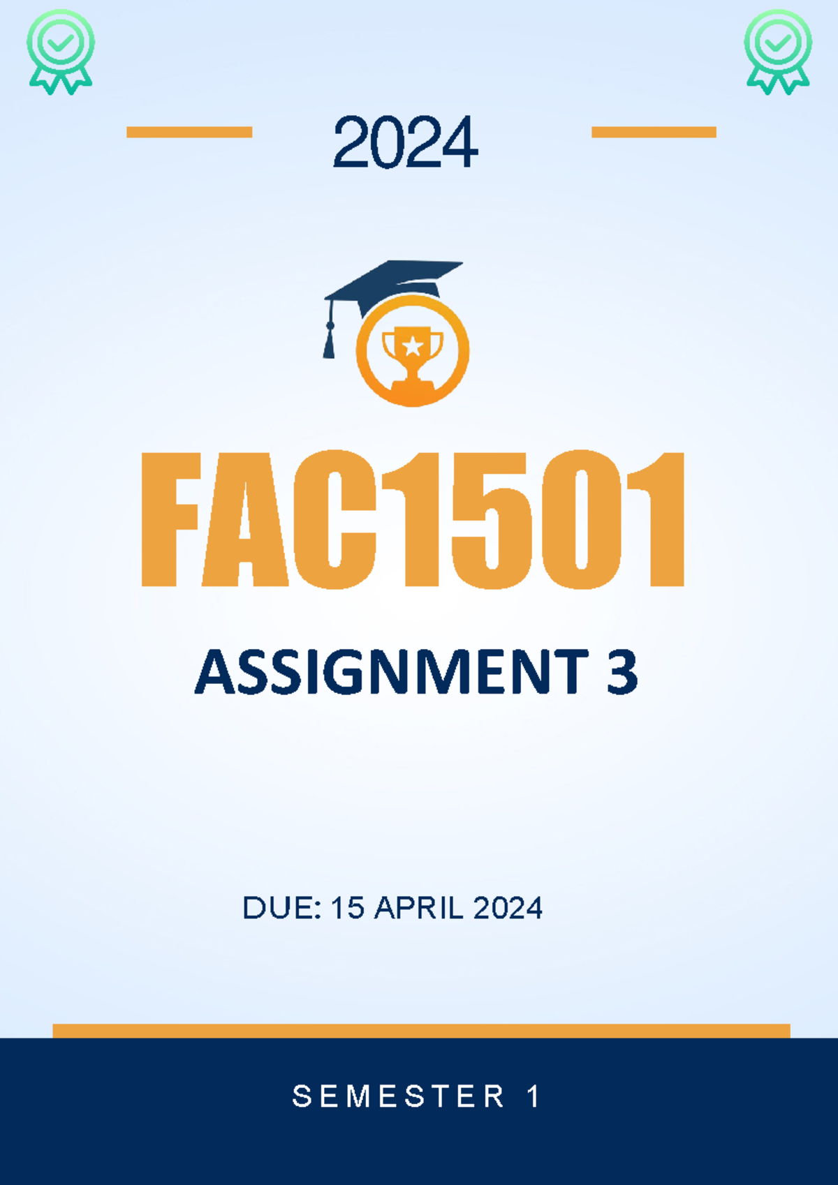 FAC1501 Assignment 3 Due 15 April 2024 - S E M E S T E R - FAC ...