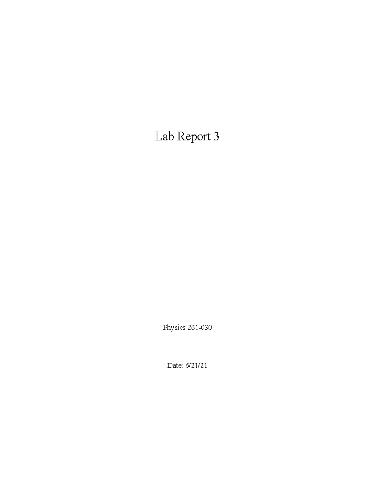 Lab Report 3 Lab Report Physics 261 Date 6/21/ Lab Report 2