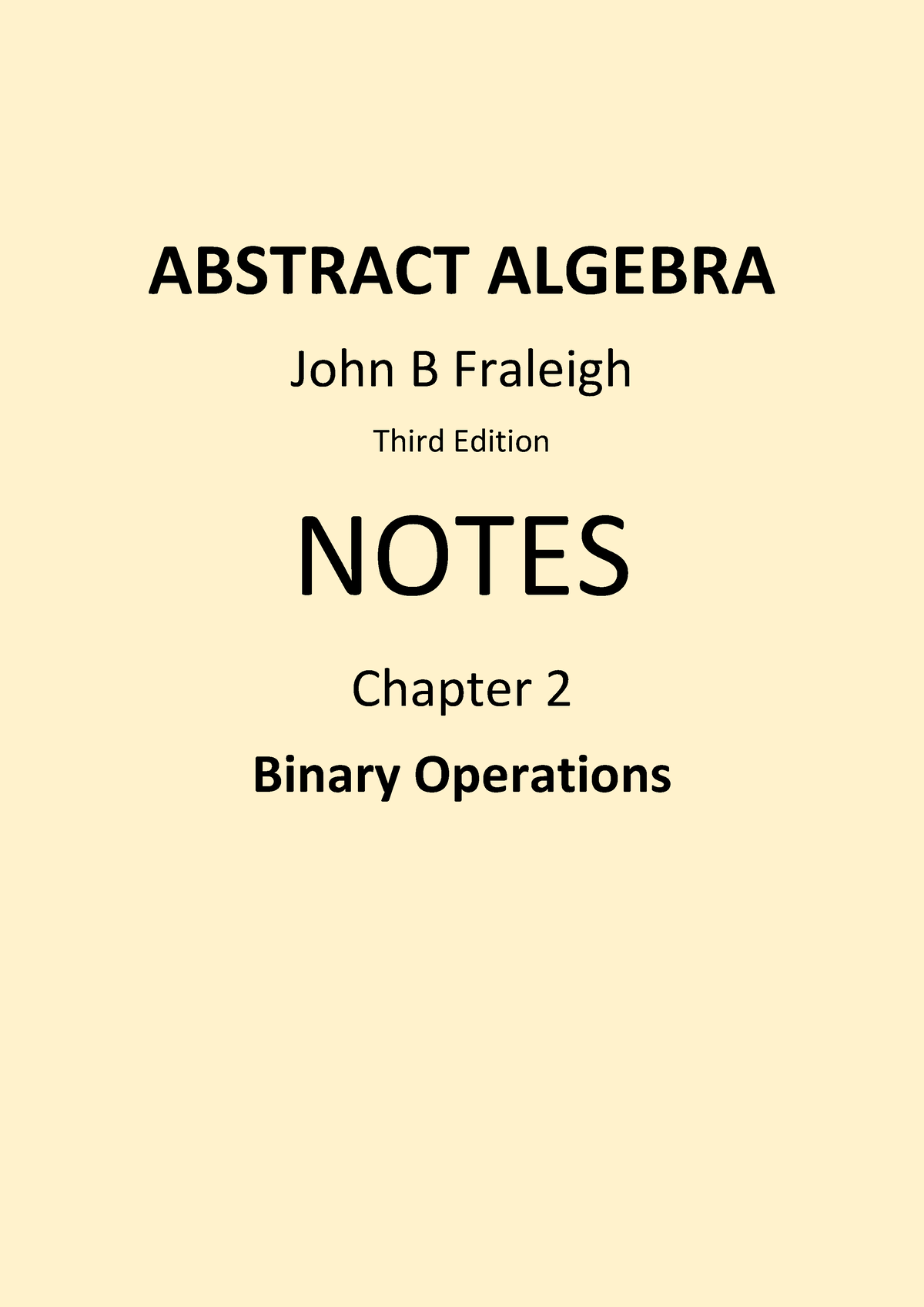 Abstract Algebra Third Edition John B Fraleigh Notes Chapter 2 Binary ...