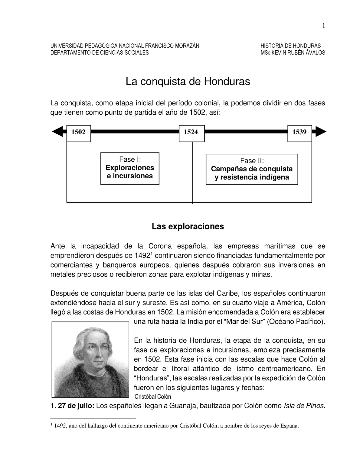 1 La Conquista De Honduras Universidad Pedag”gica Nacional Francisco