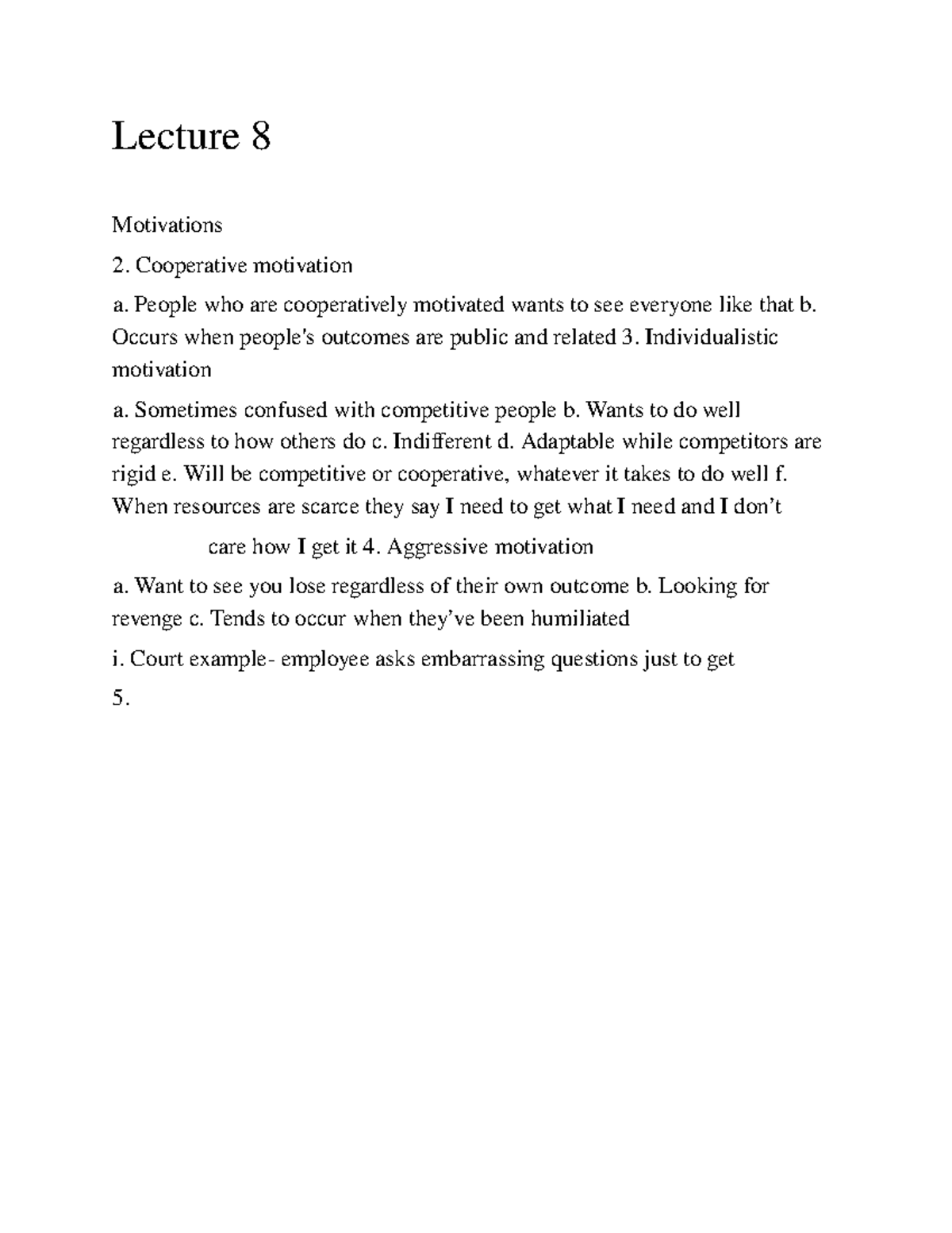 Lecture 8 - Notes - Lecture 8 Motivations 2. Cooperative motivation a ...