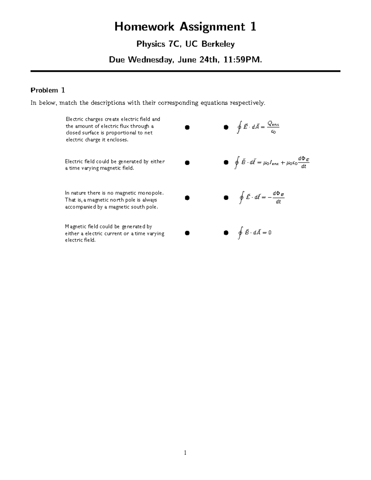 HW1 - Homework 1 - Homework Assignment 1 Physics 7C, UC Berkeley Due Wednesday, June 24th, 11 ...