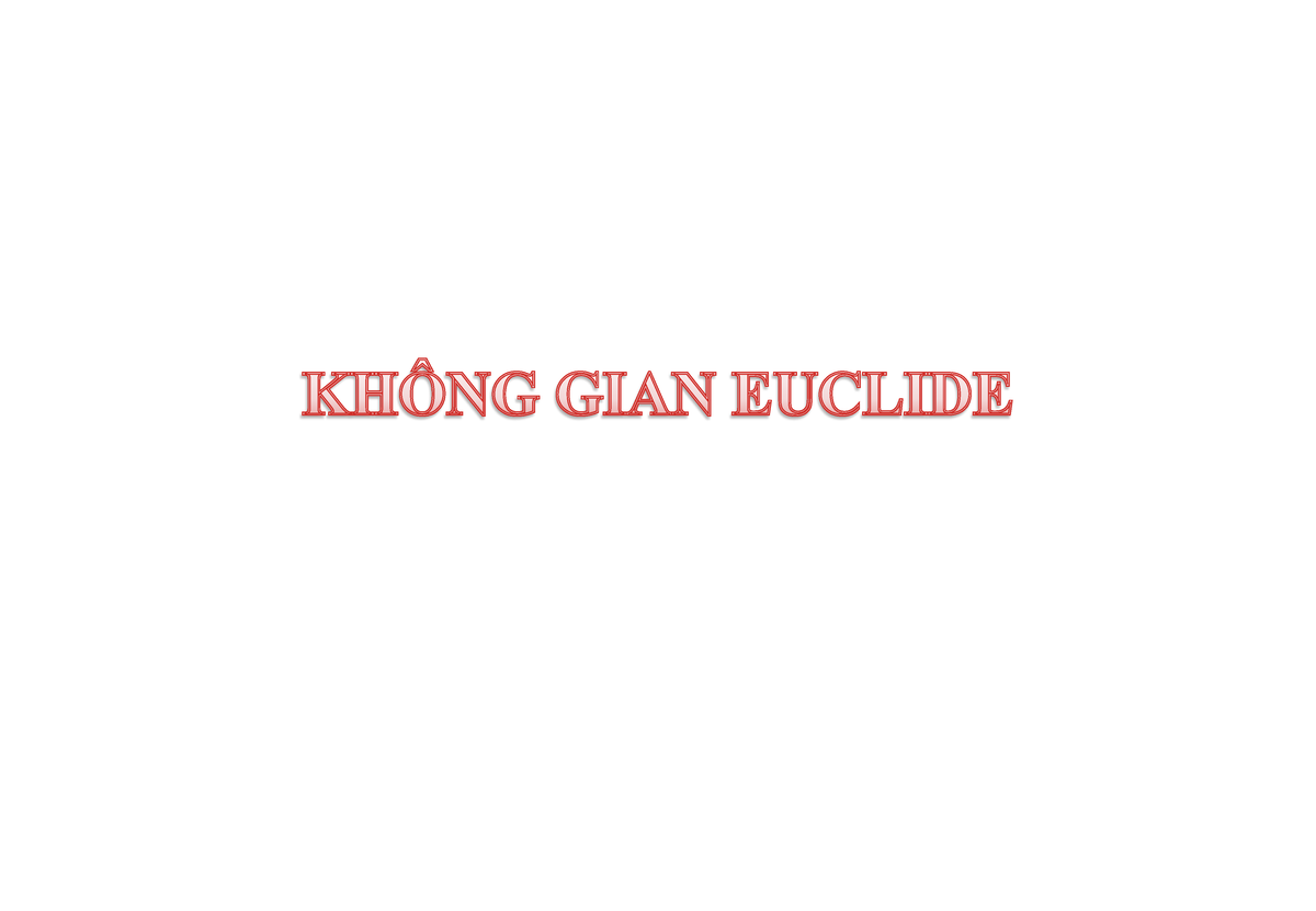 C5 Không GIAN Euclide - CHƯƠNG 5 KHÔN GIAN - Toán Rời Rạc - 1. ĐỊNH ...