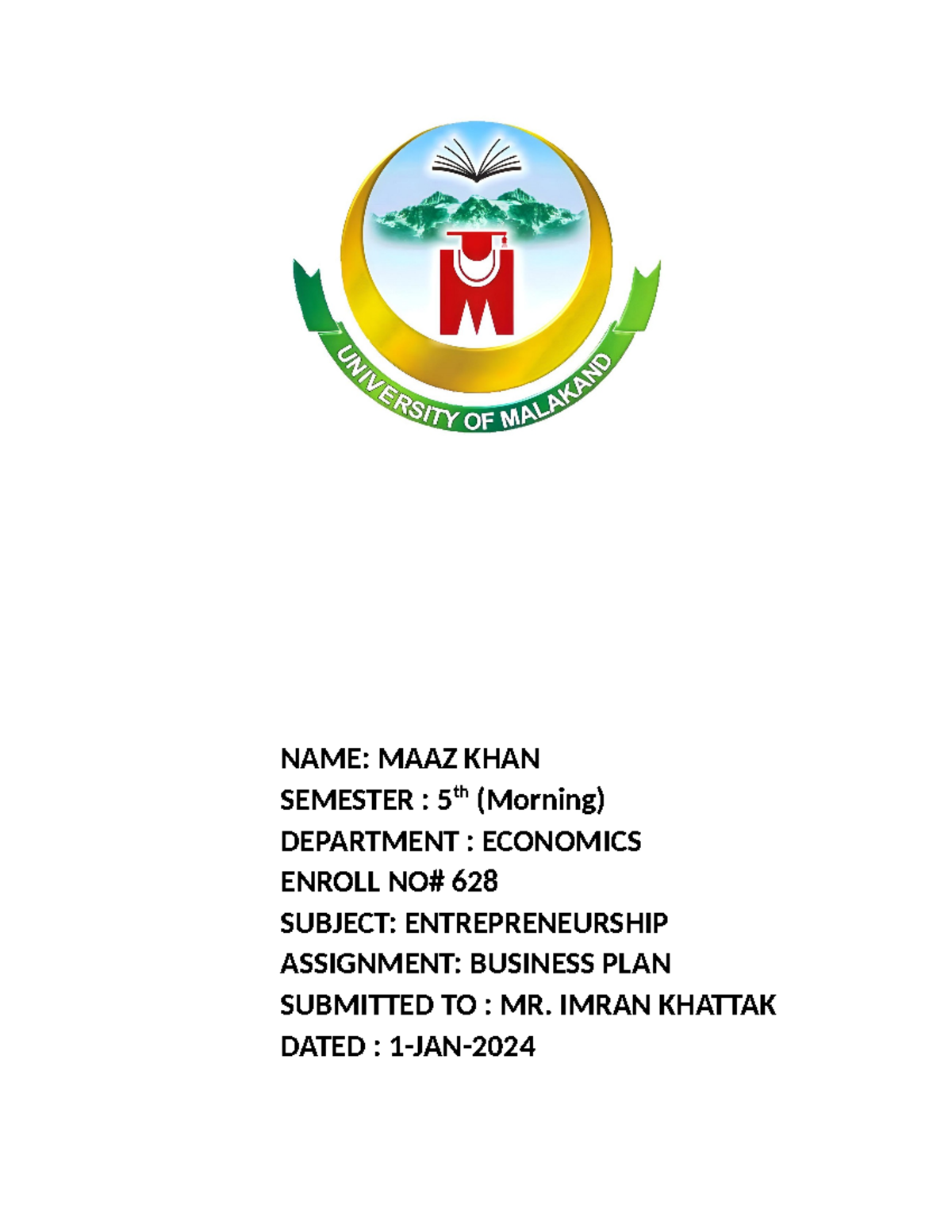 Business Plan Assignment - NAME: MAAZ KHAN SEMESTER : 5 th (Morning ...