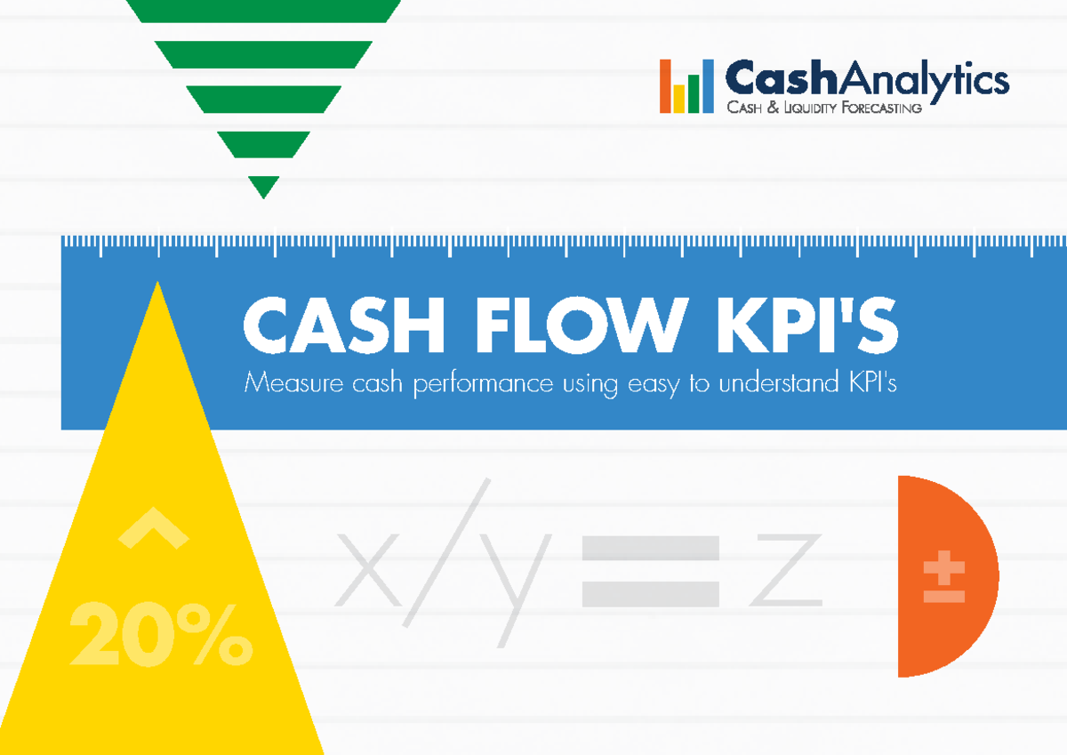 Cash Flow KPI'S CASH FLOW KPI'S Measure cash performance
