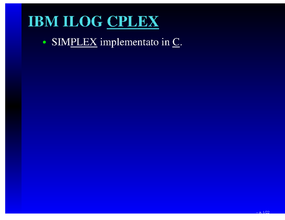 Sintassi-Cplex - Principali comandi Cplex - IBM ILOG CPLEX • SIMPLEX ...