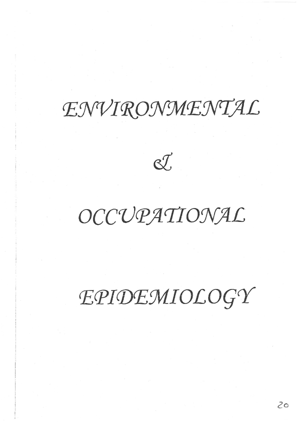 Occupational and Env Epi notes EPIDEMIOLOGY 3 Environmental and Occupational Epidemiology The
