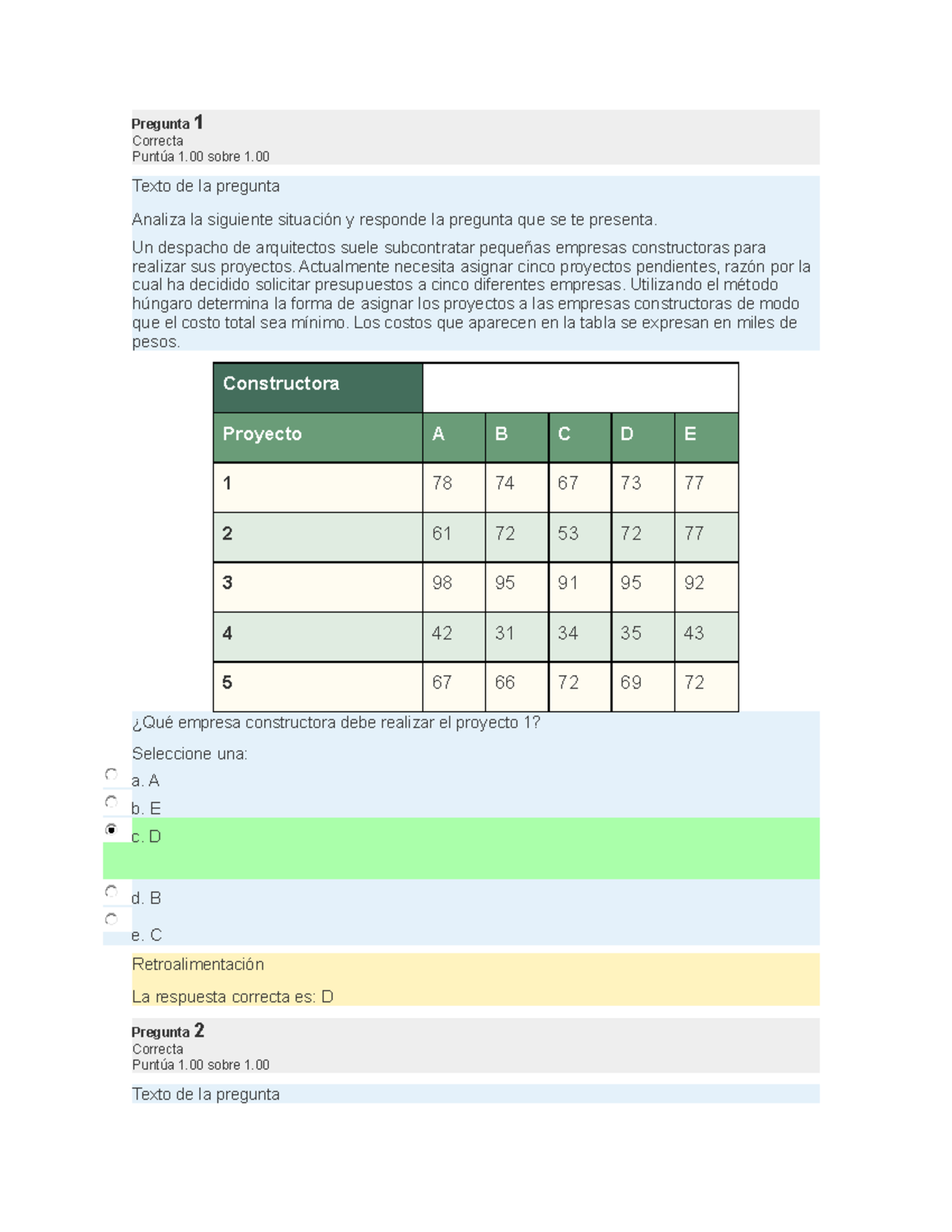 Examen 4 - Pregunta 1 Correcta Puntúa 1 sobre 1. Texto de la pregunta ...