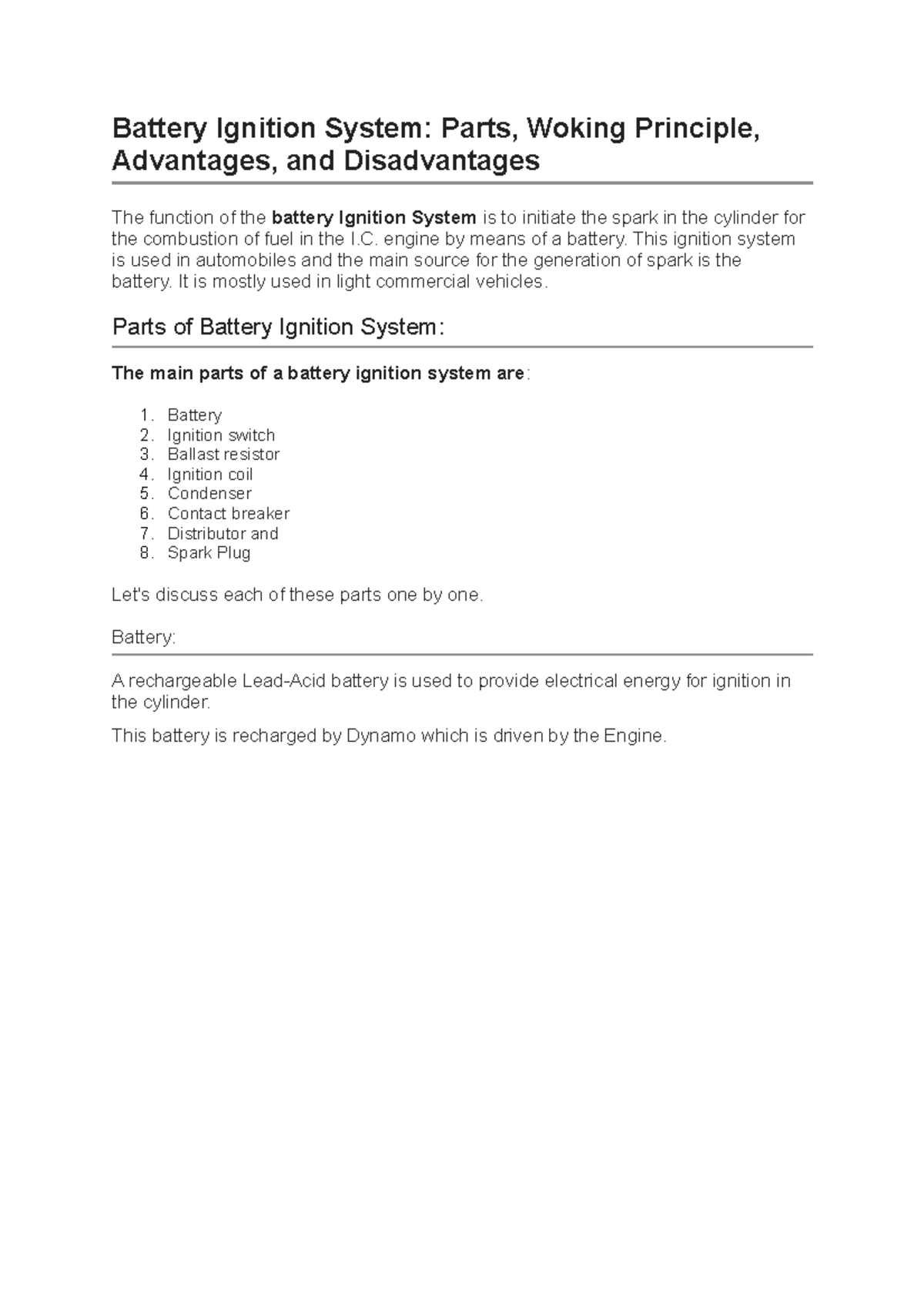 Battery Ignition System engine by means of a battery. This ignition