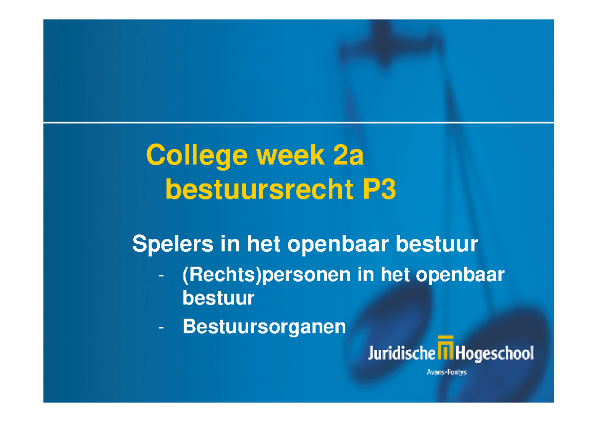 Hoorcollege Bestuurs(proces)recht 2a - College Week 2a Bestuursrecht P ...