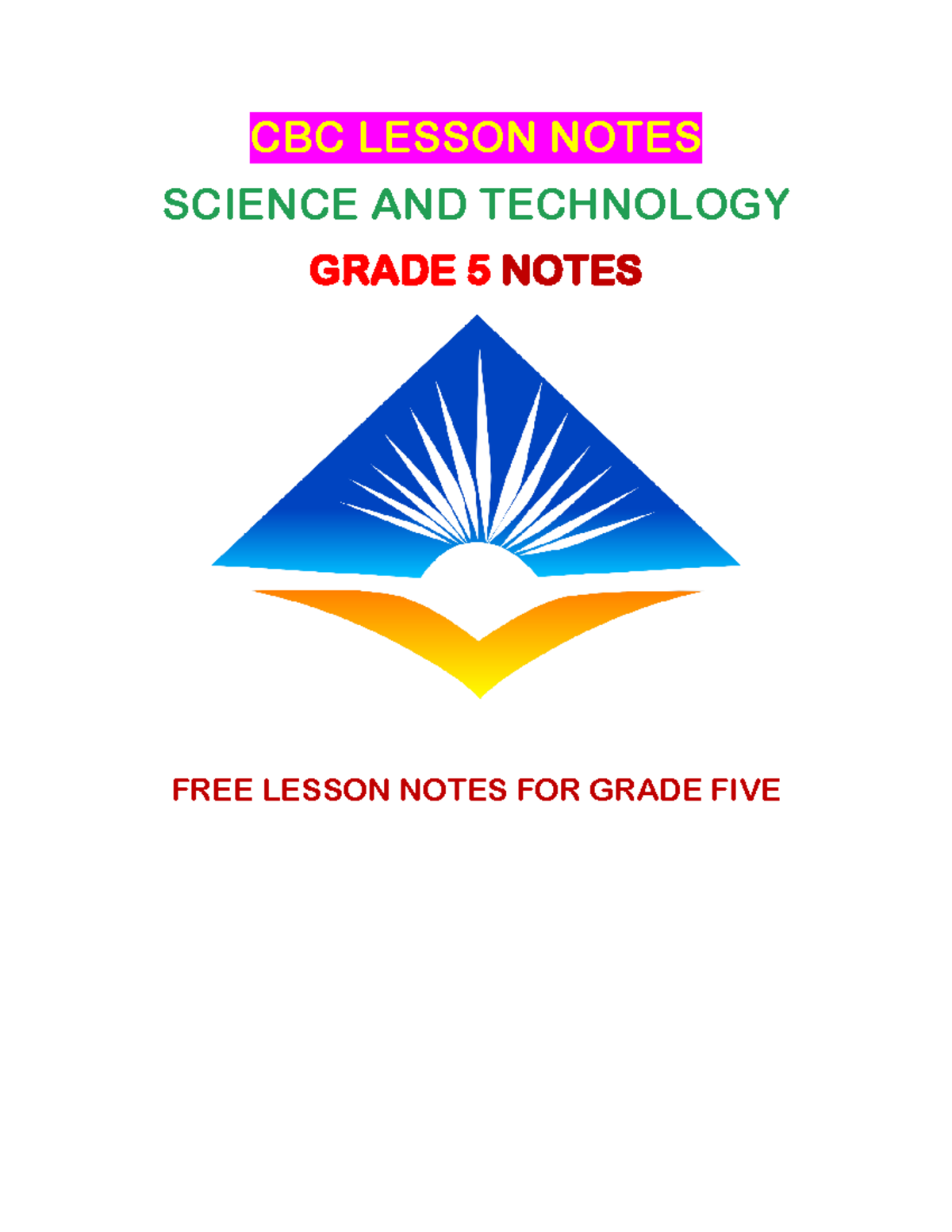 SCI Grade 5 Notes - CBC LESSON NOTES SCIENCE AND TECHNOLOGY GRADE 5 ...