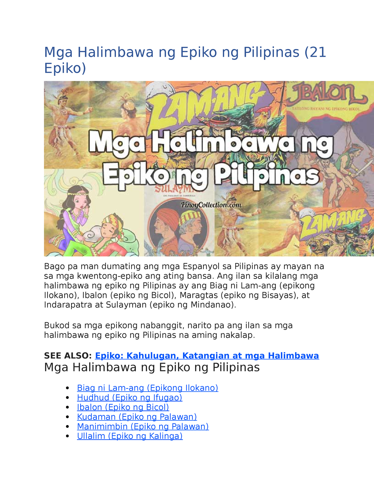 Epiko - Ang ilan sa kilalang mga halimbawa ng epiko ng Pilipinas ay ang