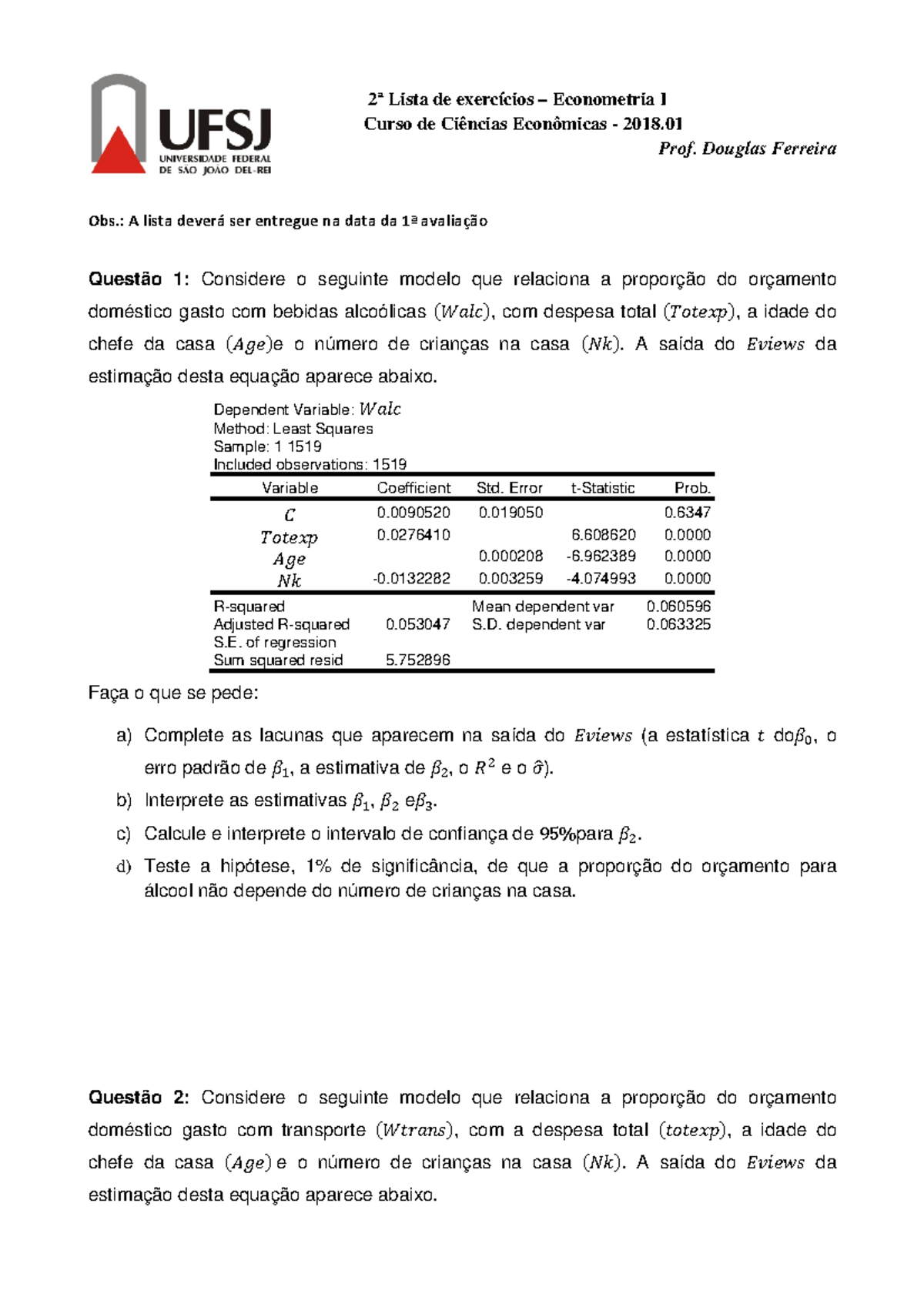 Prova 15 Julho 2016, questões - 2ª Lista de exercícios – Econometria I ...