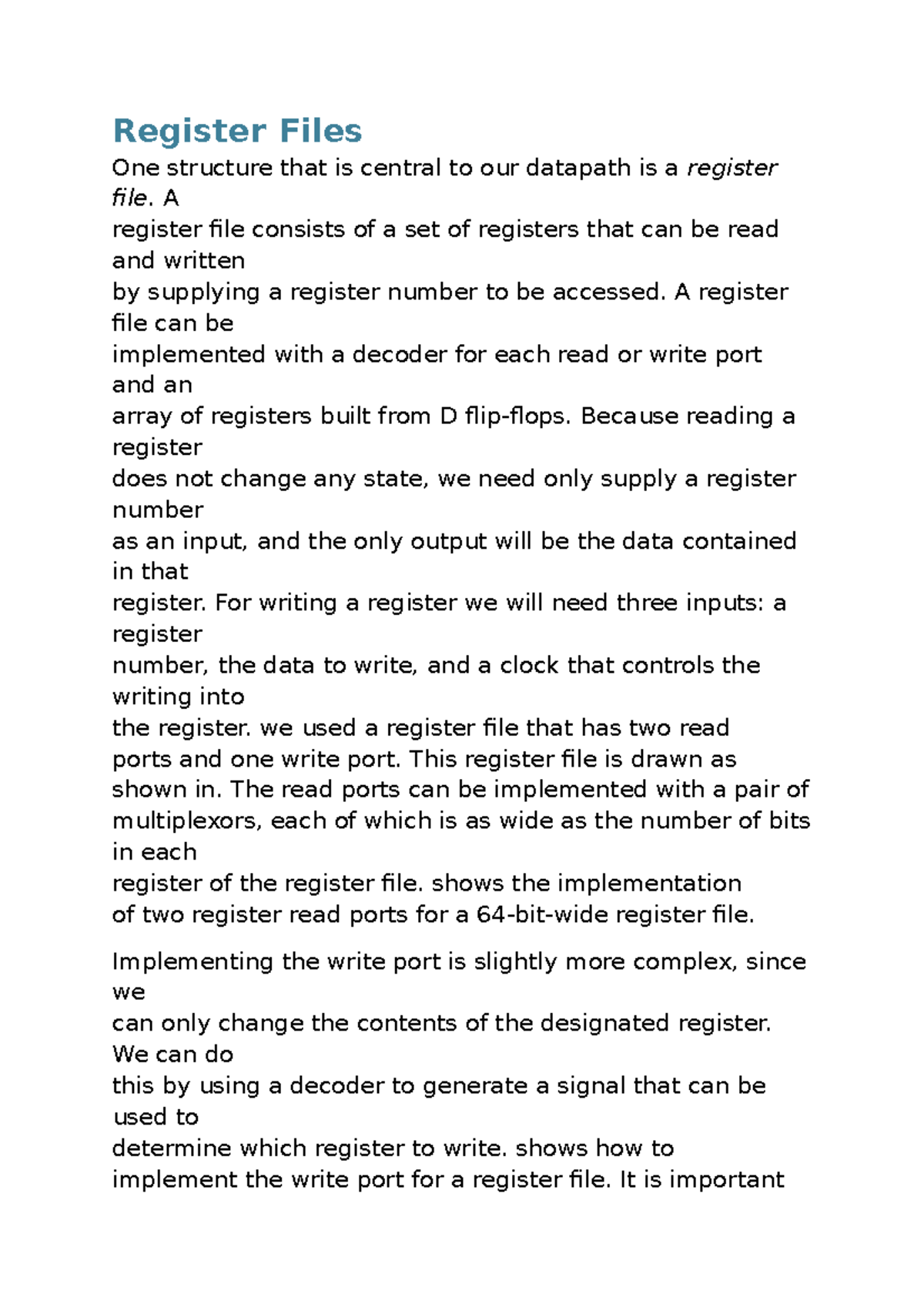 Register Files Register Files One structure that is central to our