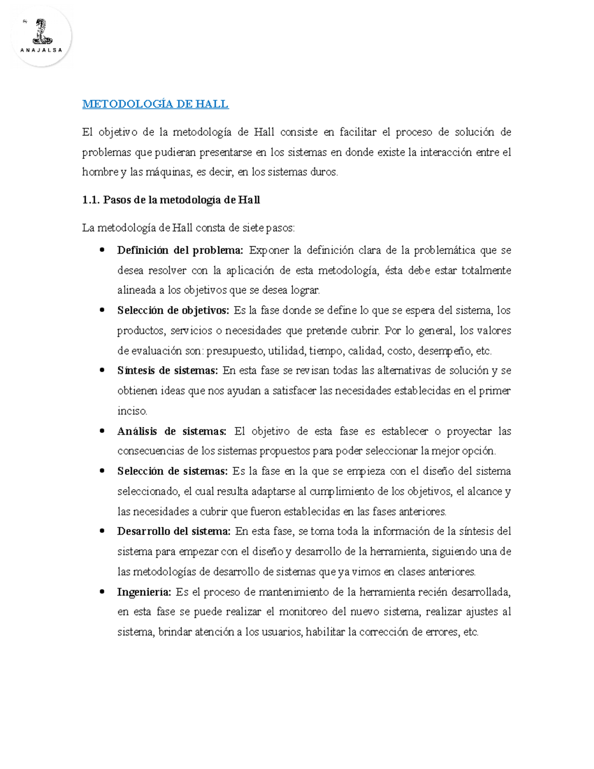 Metodología DE HALL METODOLOGÍA DE HALL El objetivo de la metodología