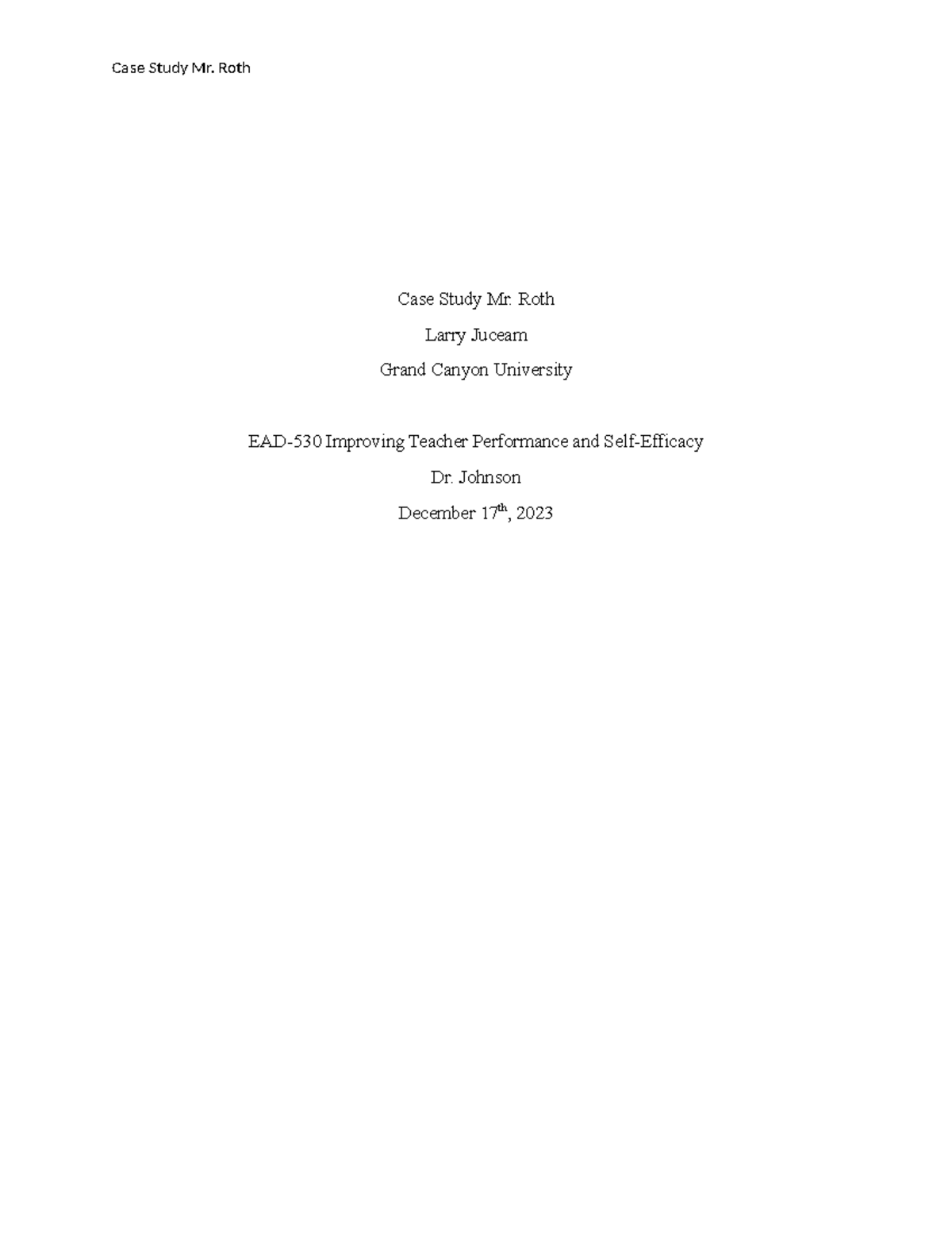 Case Study Mr Roth week3 - Case Study Mr. Roth Larry Juceam Grand ...