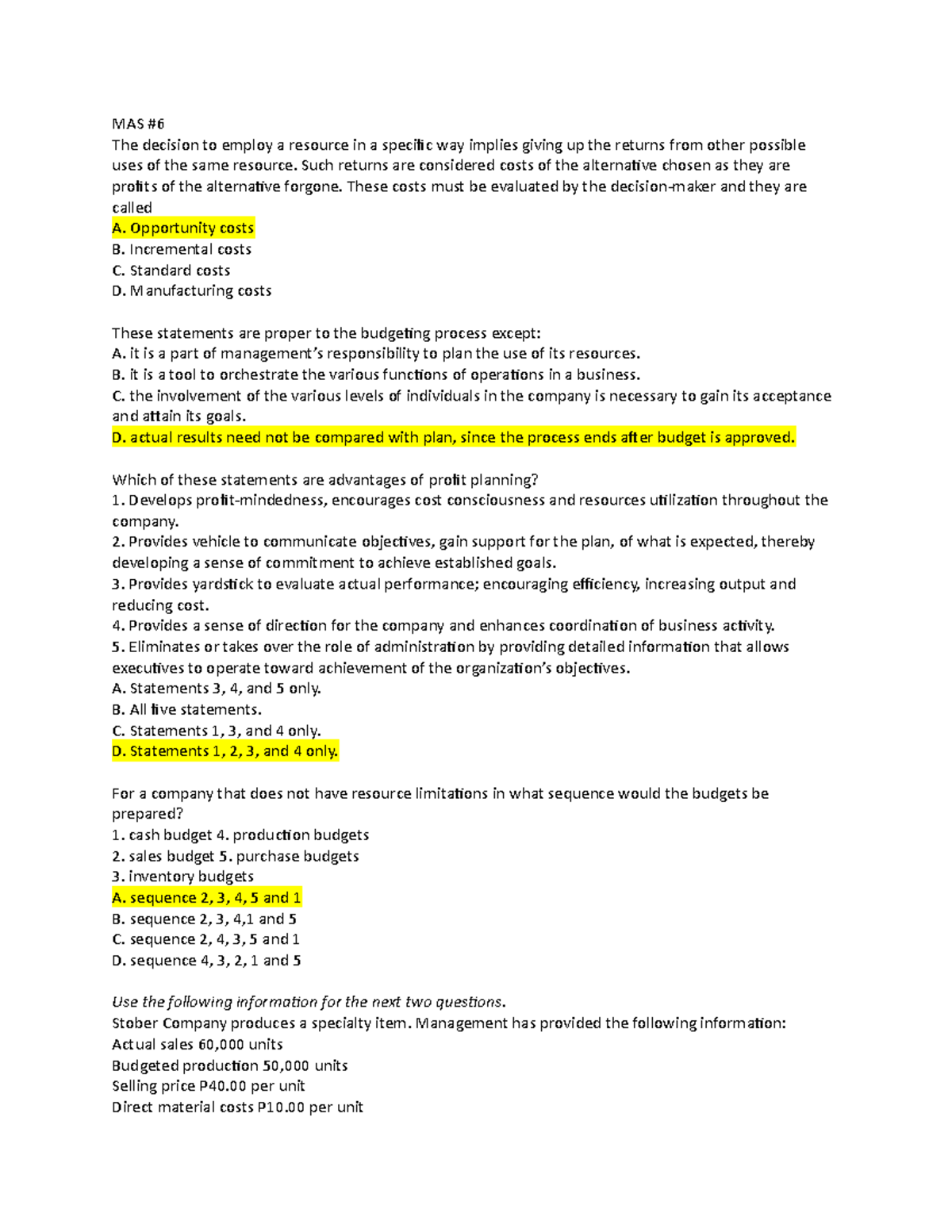 MAS #6 - The decision to employ a resource in a specific way implies ...
