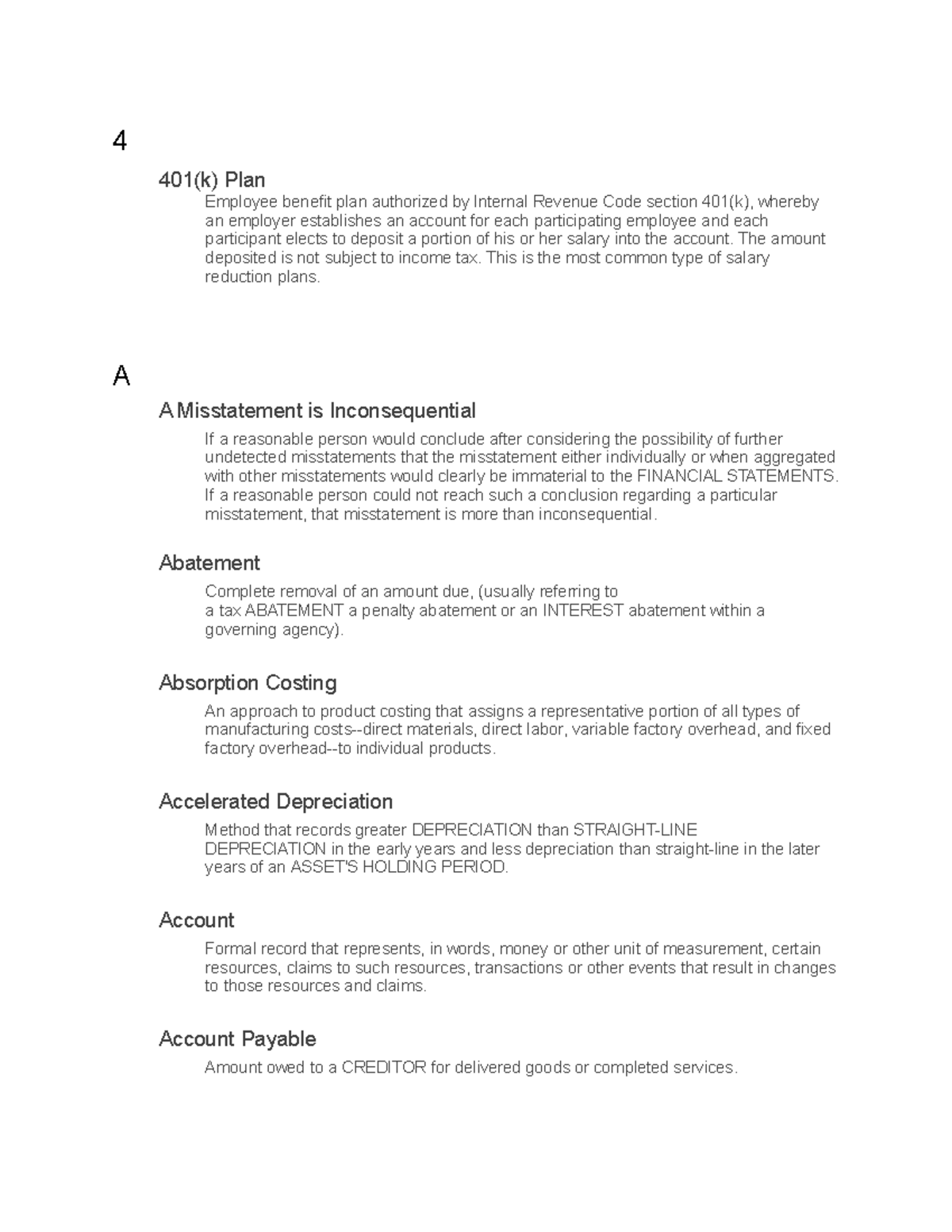 Accounting Terms AND Definitions 4 401(k) Plan Employee benefit plan authorized by Internal