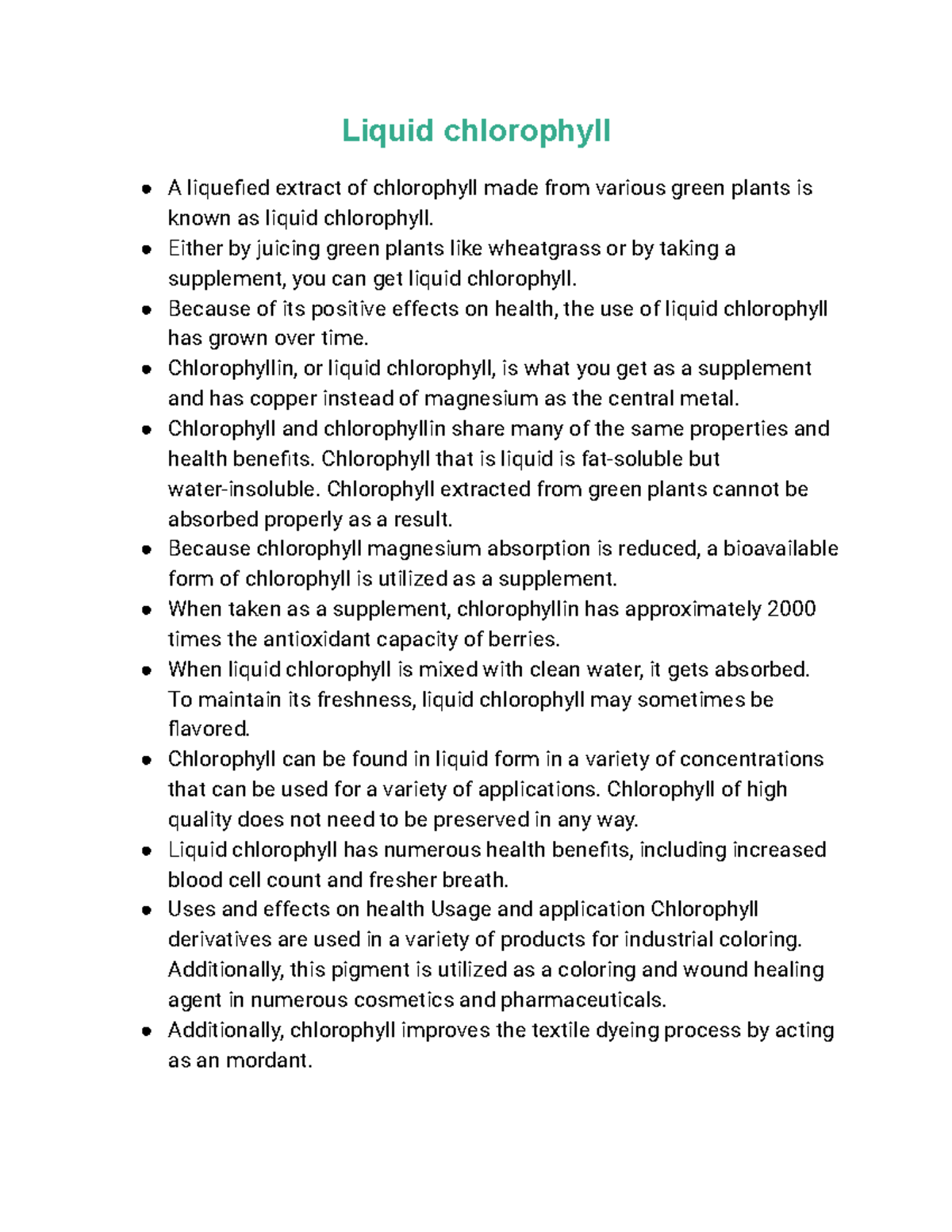 Liquid chlorophyll Either by juicing green plants like wheatgrass or