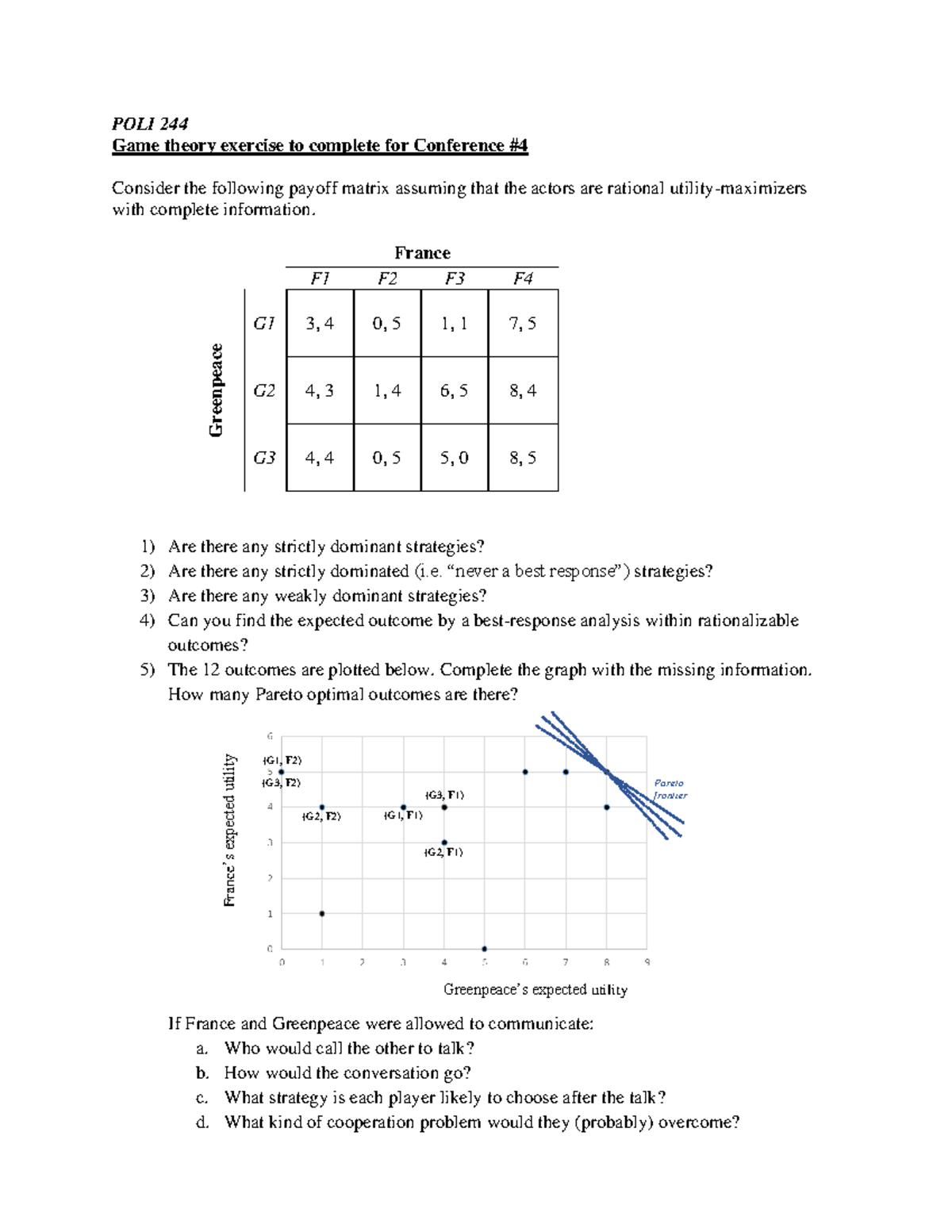 Conference 4 Game theory exercise POLI 244 Game theory exercise to
