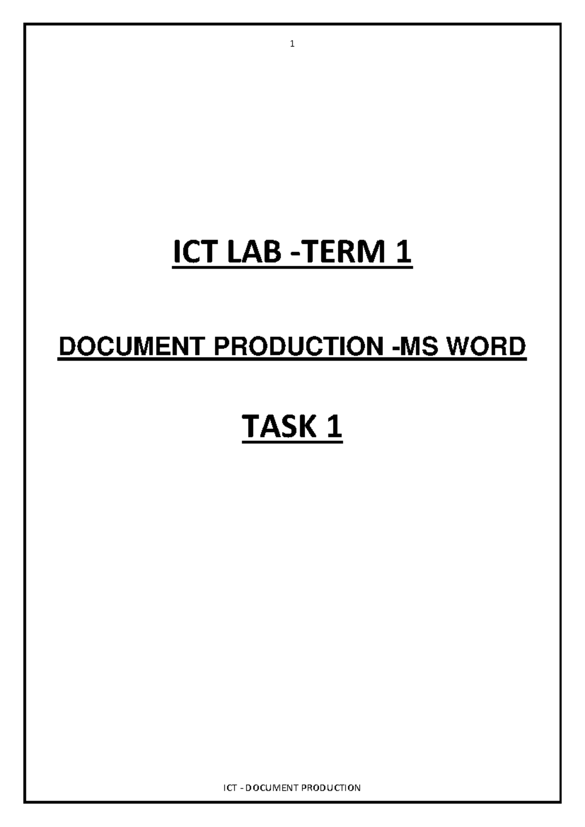 Task 1 Document ProductionMS WORD ICT DOCUMENT PRODUCTION ICT LAB TERM 1 DOCUMENT