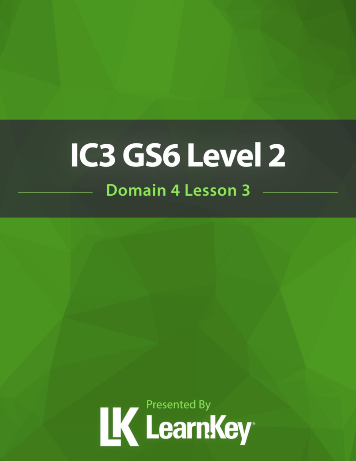 Ic3 gs6 level 2 domain 4 lesson 3 68 domain 4 lesson 3 common