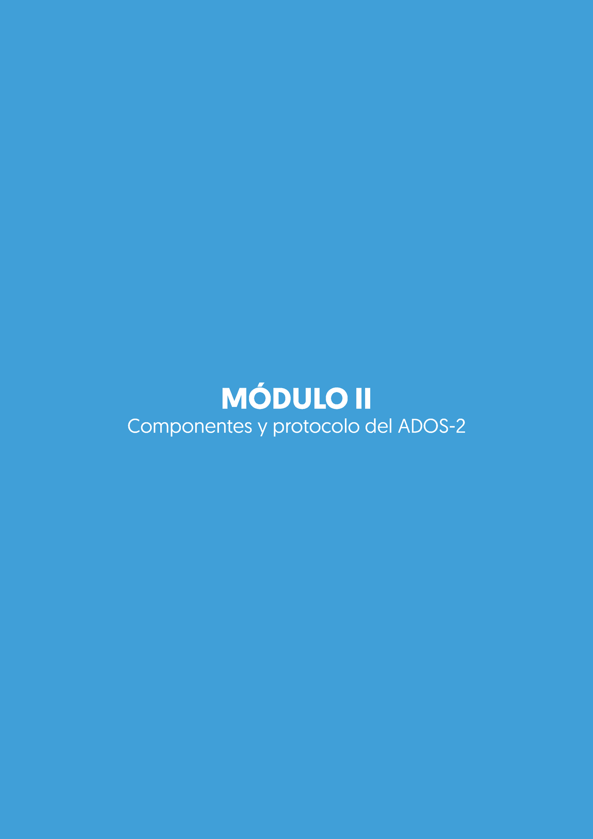 Manual ADOS 2 Modulo 2 - MÓDULO II Componentes Y Protocolo Del ADOS- 2 ...