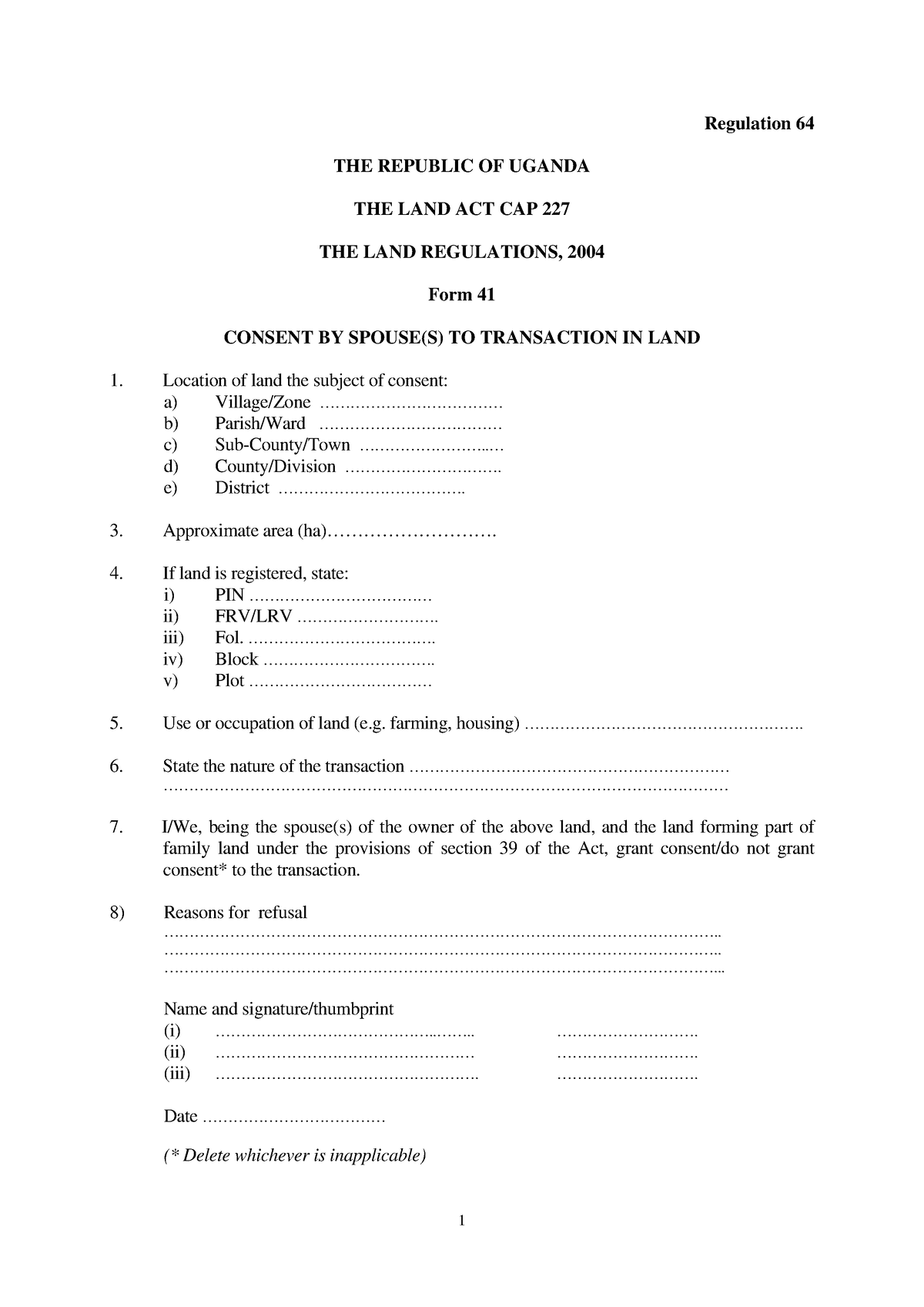 Landform41Consentbyspousestoalandtransaction 1 Regulation 64 THE REPUBLIC OF UGANDA